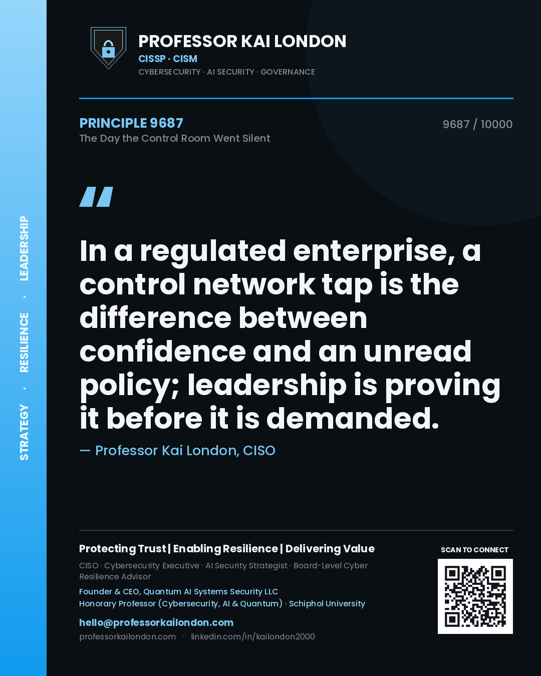 Professor Kai London principle 9687: In a regulated enterprise, a control network tap is the difference between confidence and an unread policy; leadership is proving it before it is demanded.