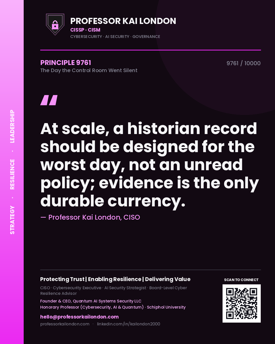 Professor Kai London principle 9761: At scale, a historian record should be designed for the worst day, not an unread policy; evidence is the only durable currency.