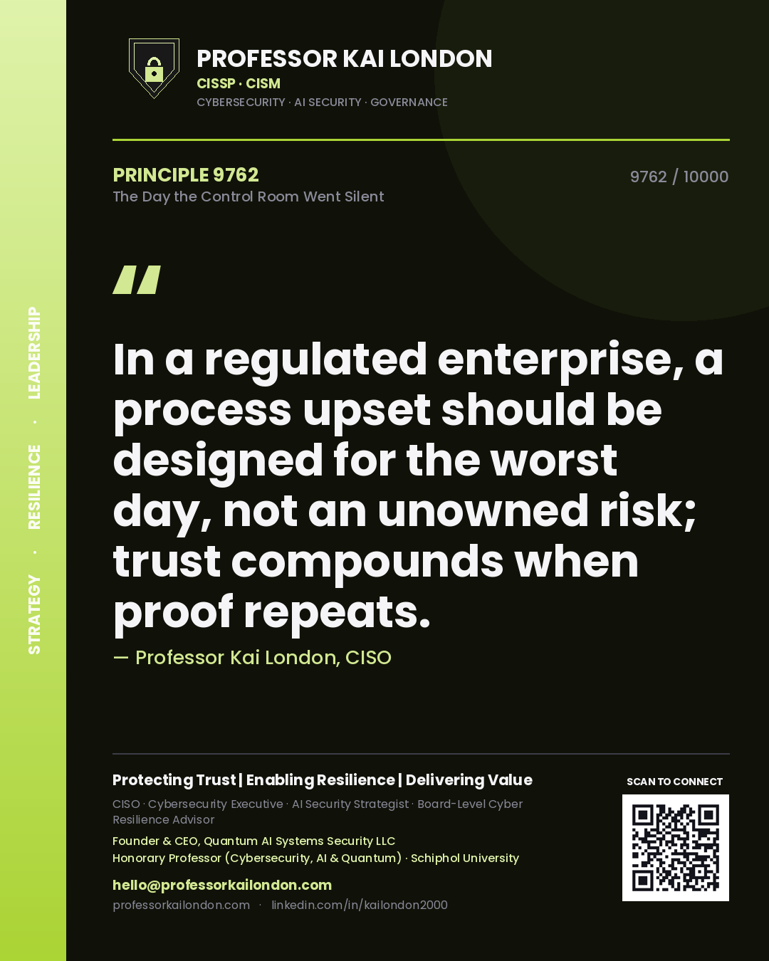 Professor Kai London principle 9762: In a regulated enterprise, a process upset should be designed for the worst day, not an unowned risk; trust compounds when proof repeats.