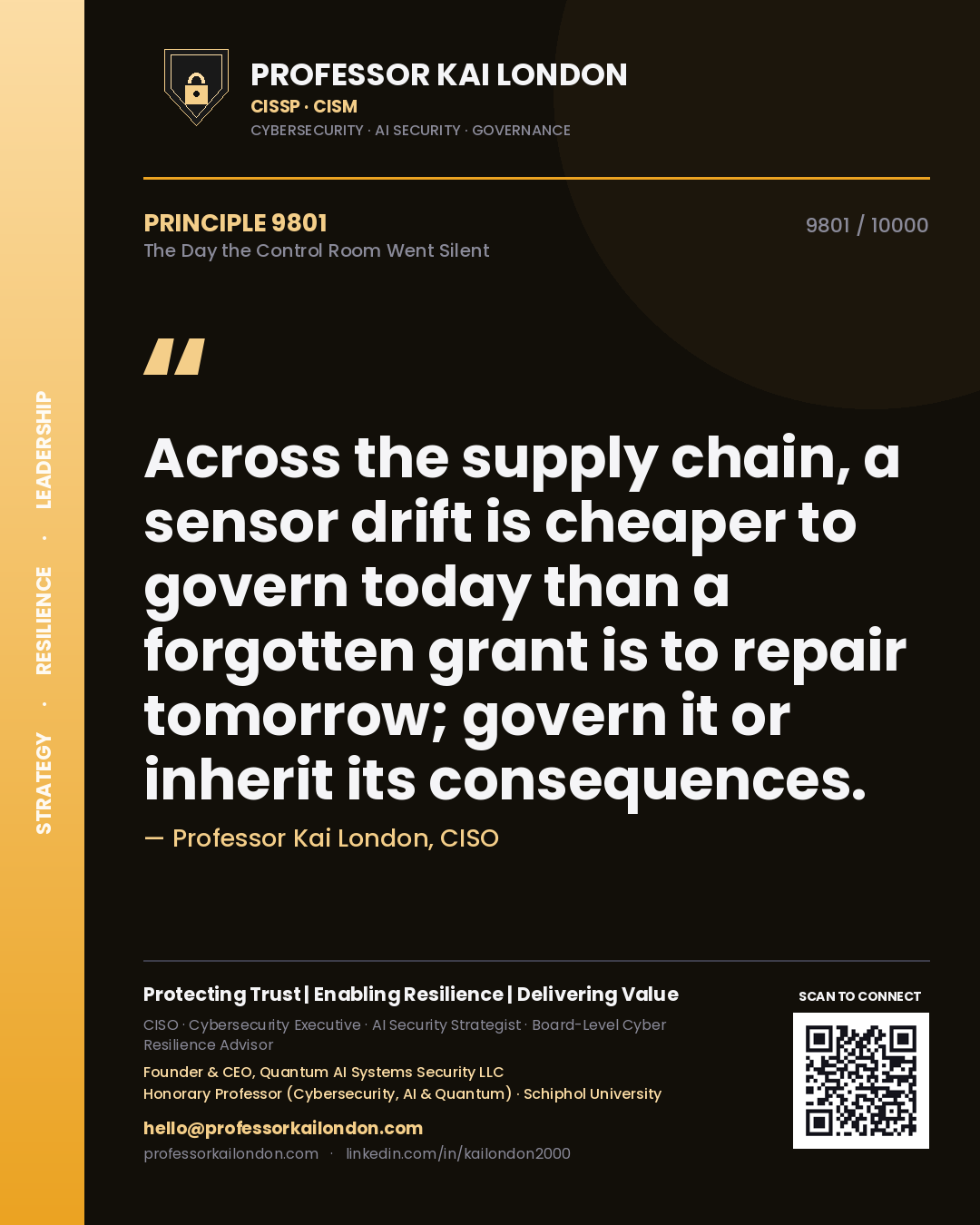 Professor Kai London principle 9801: Across the supply chain, a sensor drift is cheaper to govern today than a forgotten grant is to repair tomorrow; govern it or inherit its consequences.