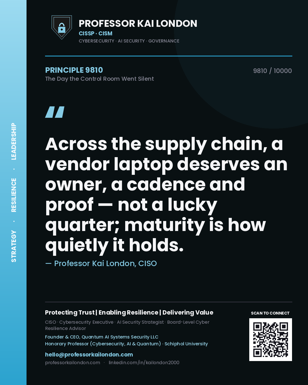 Professor Kai London principle 9810: Across the supply chain, a vendor laptop deserves an owner, a cadence and proof — not a lucky quarter; maturity is how quietly it holds.
