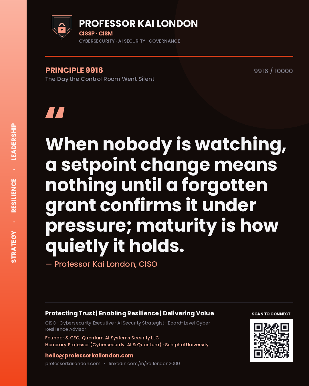 Quote card by Professor Kai London reading 'When nobody is watching, a setpoint change means nothing until a forgotten grant confirms it under pressure; maturity is how quietly it holds.'. From the book The Day the Control Room Went Silent.