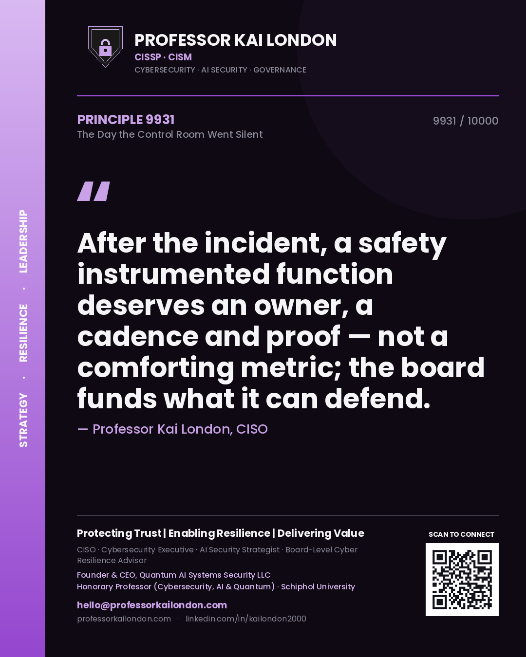 Quote card by Professor Kai London reading 'After the incident, a safety instrumented function deserves an owner, a cadence and proof — not a comforting metric; the board funds what it can defend.'. From the book The Day the Control Room Went Silent.