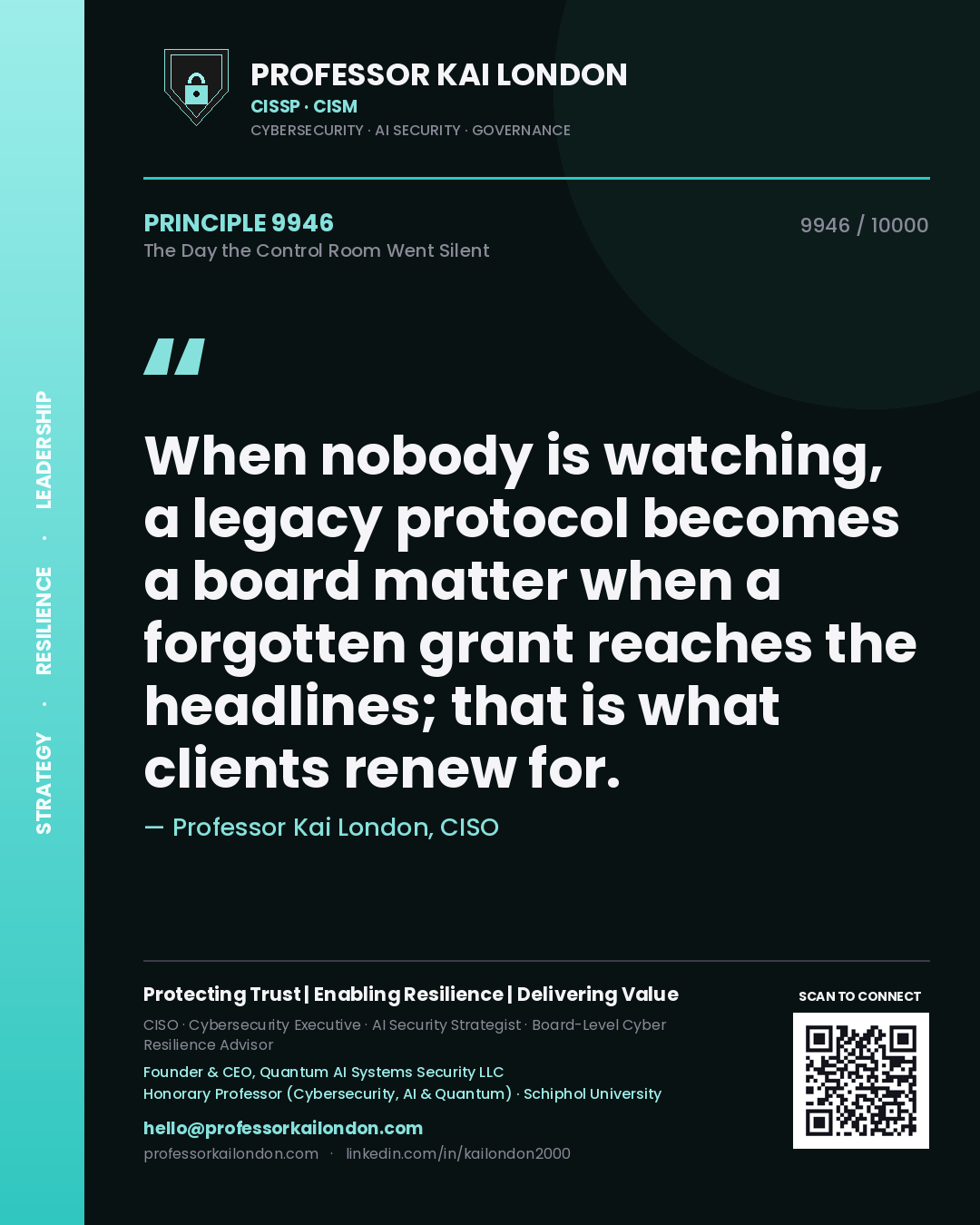 Quote card by Professor Kai London reading 'When nobody is watching, a legacy protocol becomes a board matter when a forgotten grant reaches the headlines; that is what clients renew for.'. From the book The Day the Control Room Went Silent.