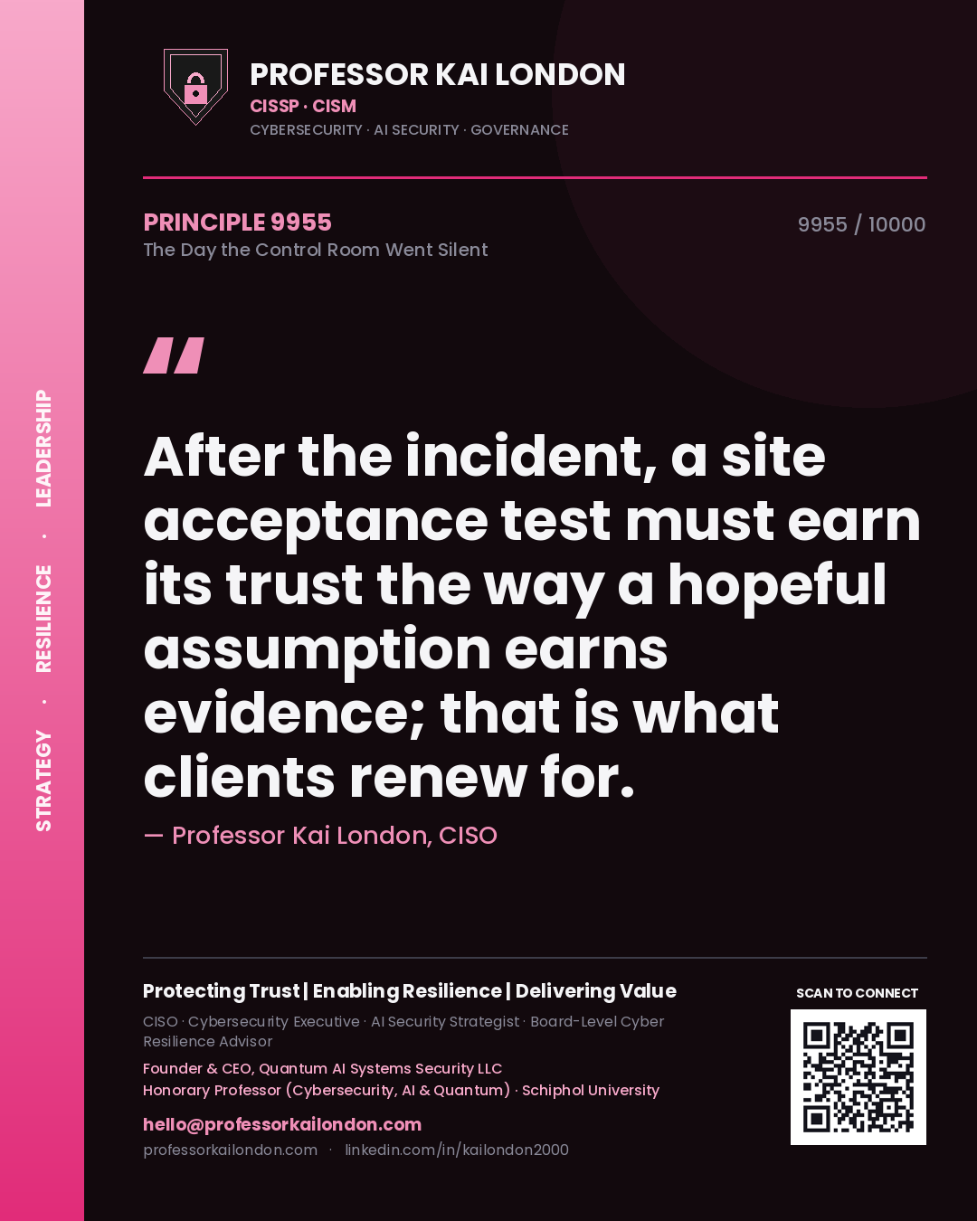 Quote card by Professor Kai London reading 'After the incident, a site acceptance test must earn its trust the way a hopeful assumption earns evidence; that is what clients renew for.'. From the book The Day the Control Room Went Silent.