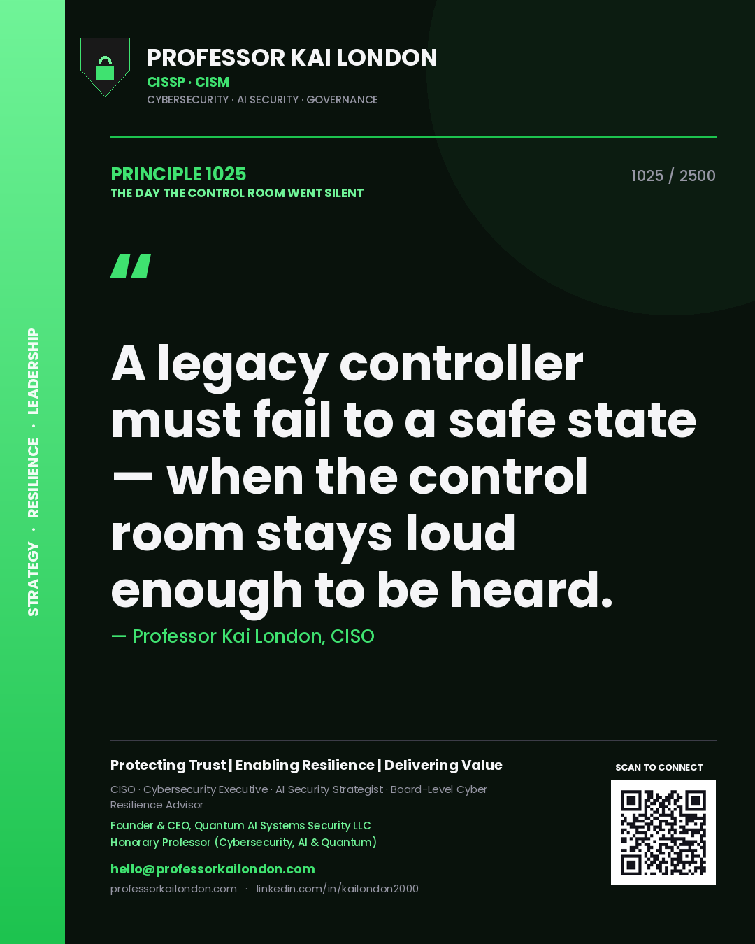 Professor Kai London principle 1025: A legacy controller must fail to a safe state — when the control room stays loud enough to be heard.
