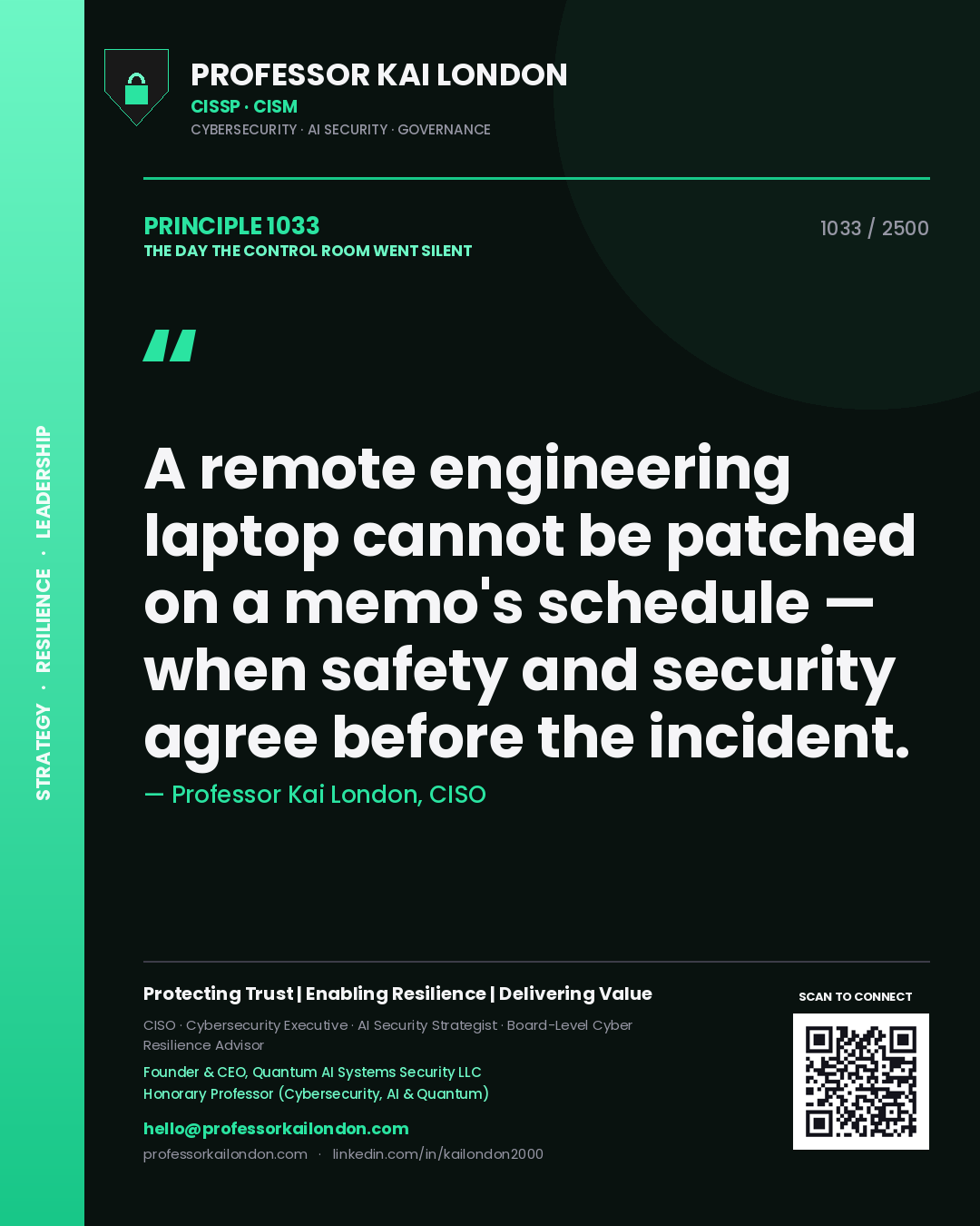 Professor Kai London principle 1033: A remote engineering laptop cannot be patched on a memo's schedule — when safety and security agree before the incident.