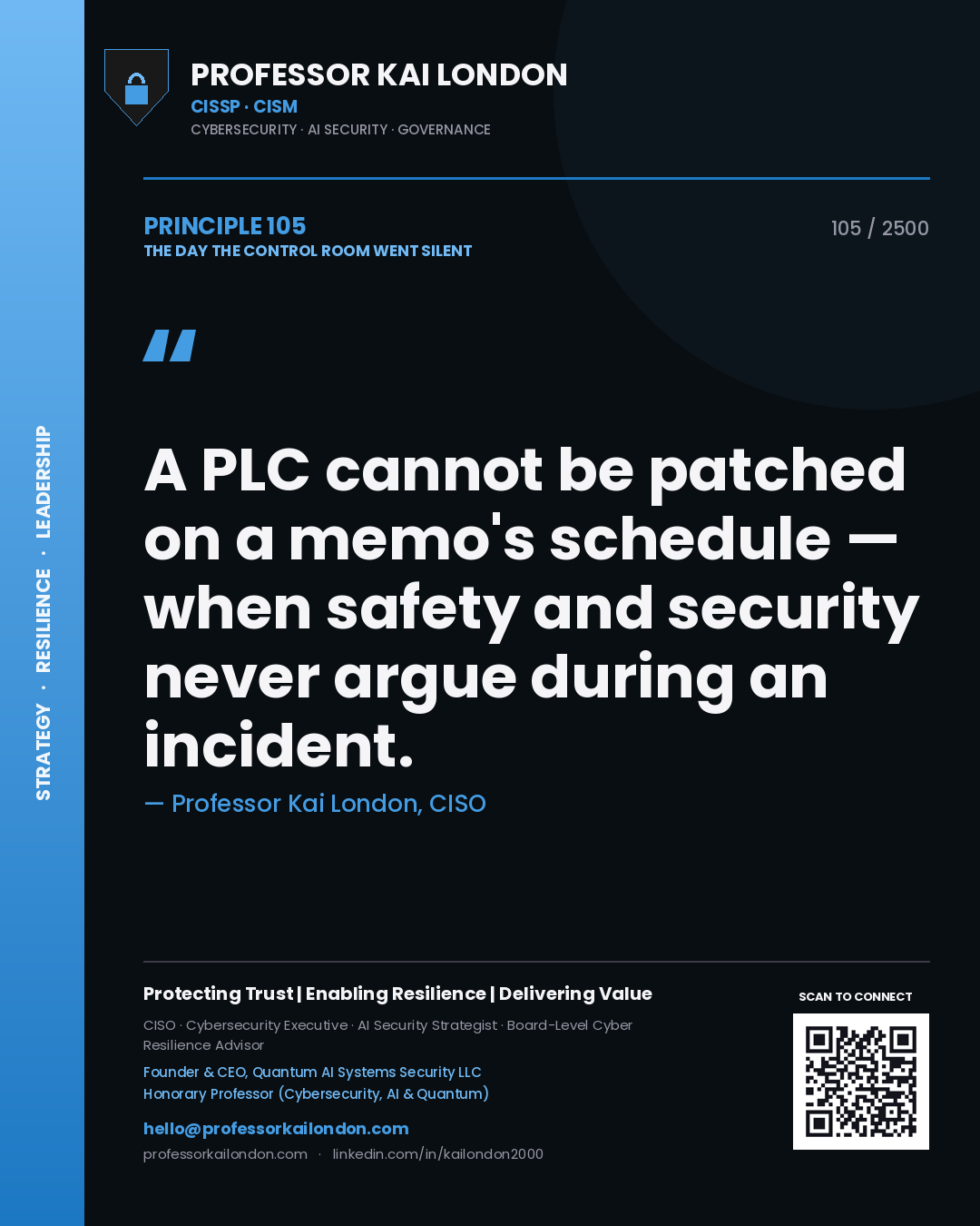 Professor Kai London principle 105: A PLC cannot be patched on a memo's schedule — when safety and security never argue during an incident.