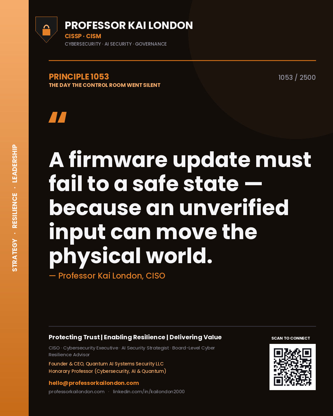 Professor Kai London principle 1053: A firmware update must fail to a safe state — because an unverified input can move the physical world.