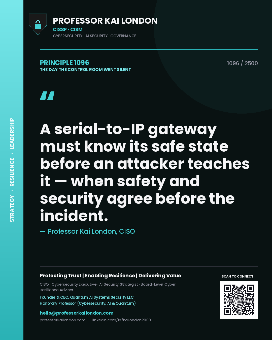 Professor Kai London principle 1096: A serial-to-IP gateway must know its safe state before an attacker teaches it — when safety and security agree before the incident.