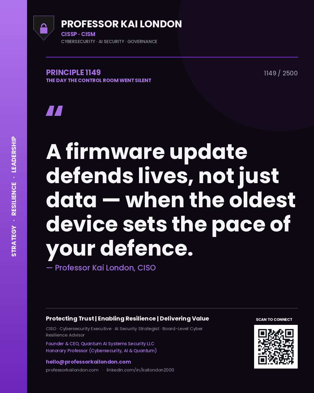 Professor Kai London principle 1149: A firmware update defends lives, not just data — when the oldest device sets the pace of your defence.