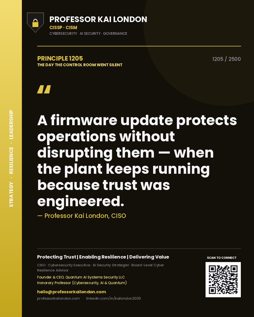 Professor Kai London principle 1205: A firmware update protects operations without disrupting them — when the plant keeps running because trust was engineered.