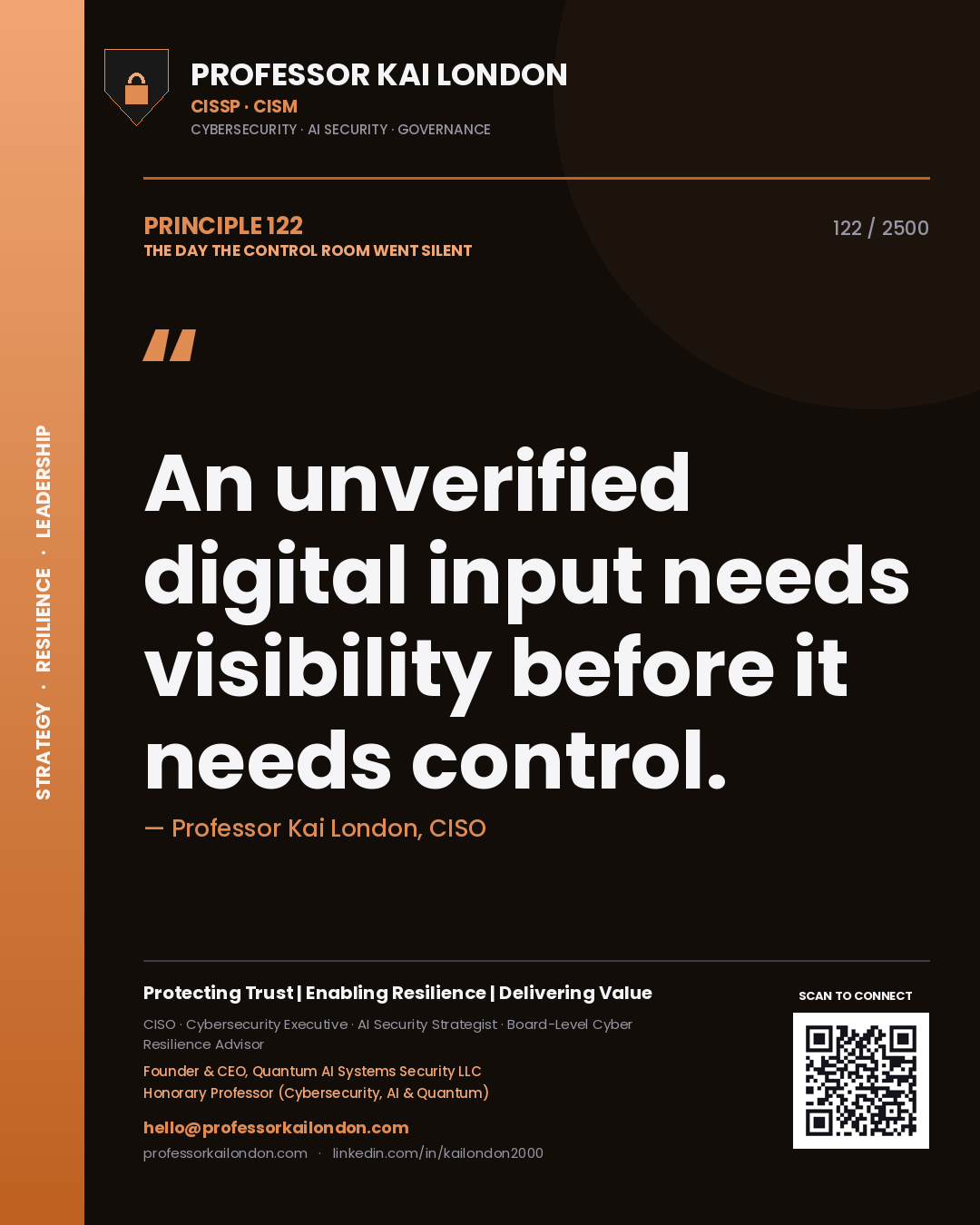Professor Kai London principle 122: An unverified digital input needs visibility before it needs control.