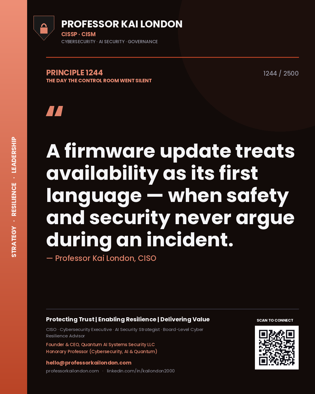 Professor Kai London principle 1244: A firmware update treats availability as its first language — when safety and security never argue during an incident.