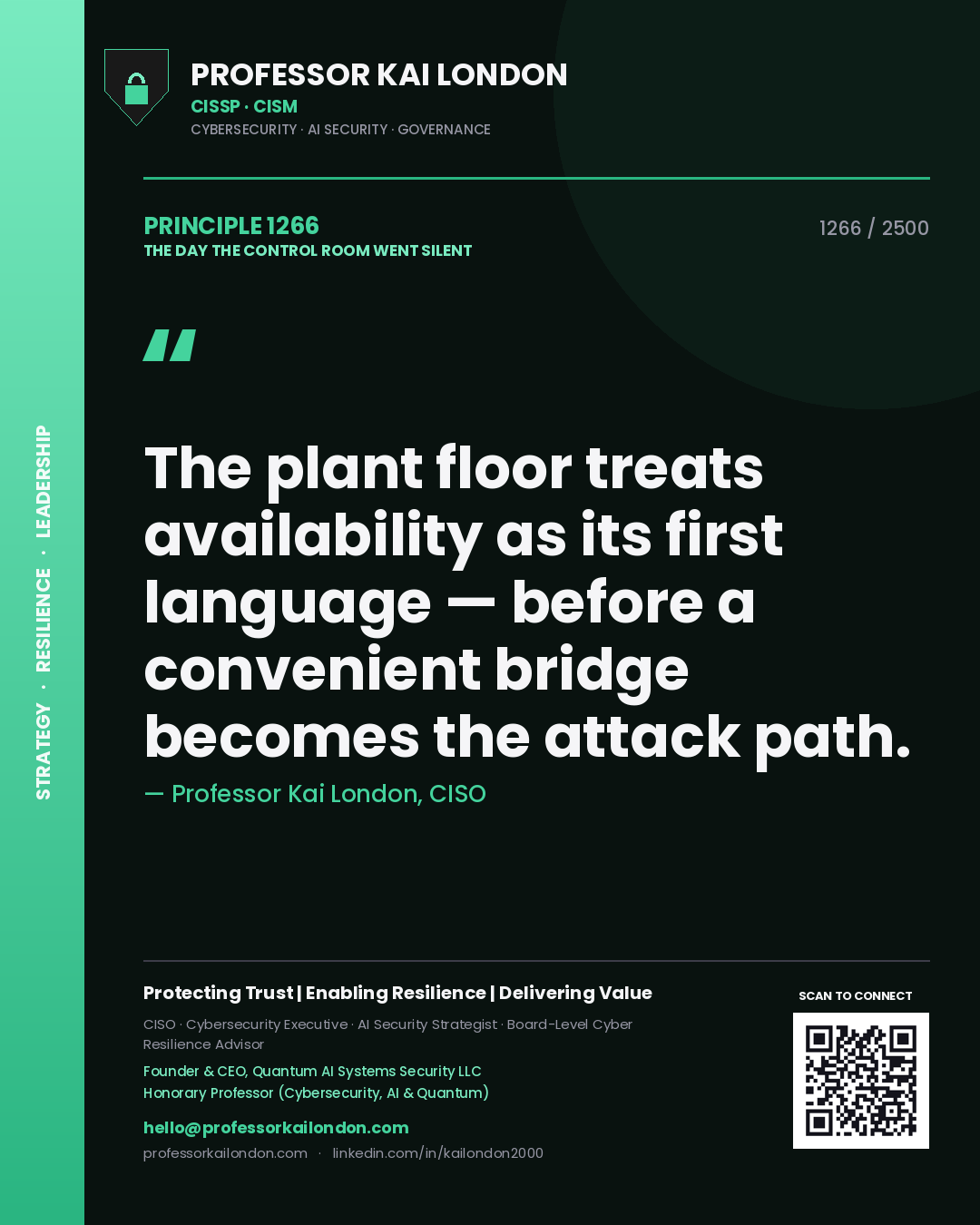 Professor Kai London principle 1266: The plant floor treats availability as its first language — before a convenient bridge becomes the attack path.