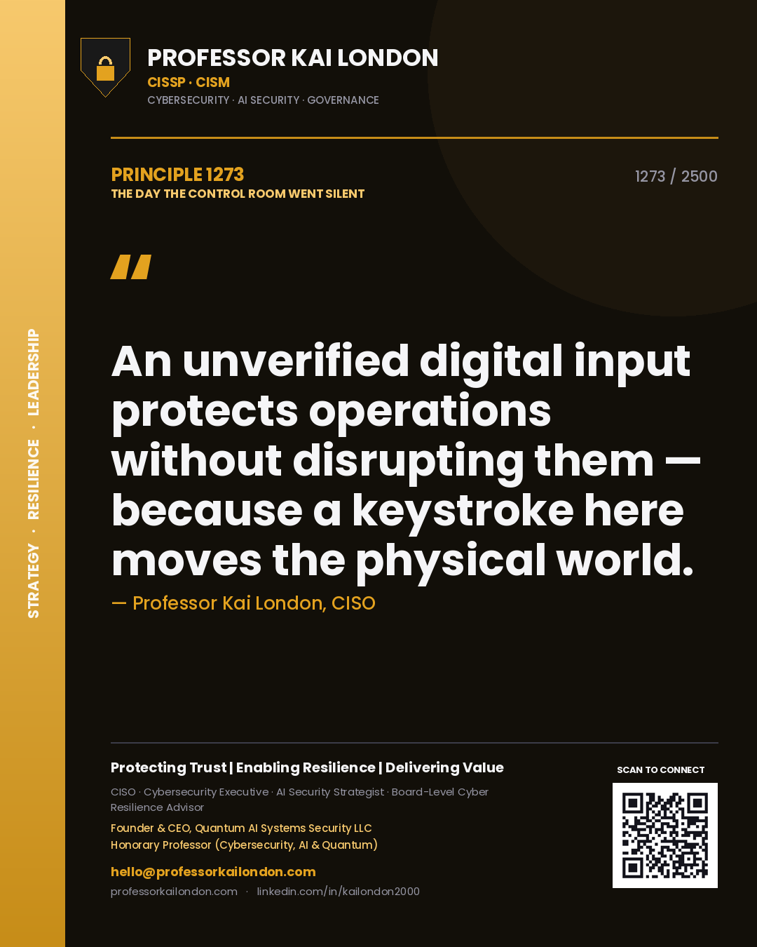 Professor Kai London principle 1273: An unverified digital input protects operations without disrupting them — because a keystroke here moves the physical world.