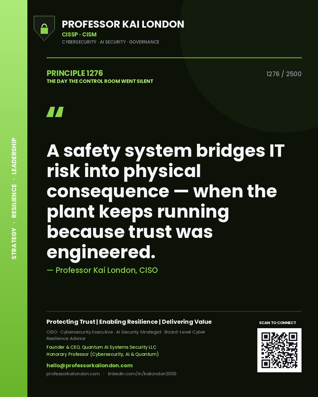 Professor Kai London principle 1276: A safety system bridges IT risk into physical consequence — when the plant keeps running because trust was engineered.