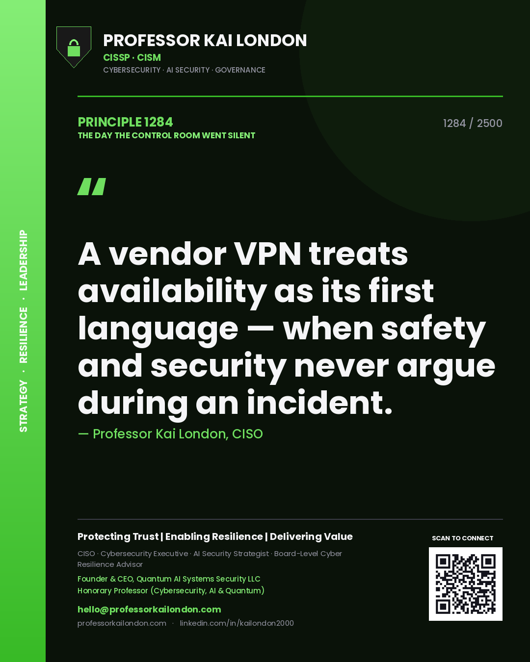 Professor Kai London principle 1284: A vendor VPN treats availability as its first language — when safety and security never argue during an incident.