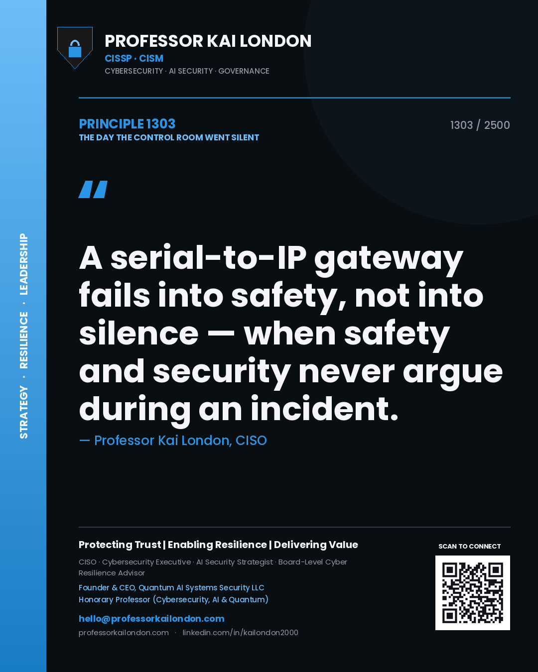 Quote card by Professor Kai London reading 'A serial-to-IP gateway fails into safety, not into silence — when safety and security never argue during an incident.'. From the book The Day the Control Room Went Silent.