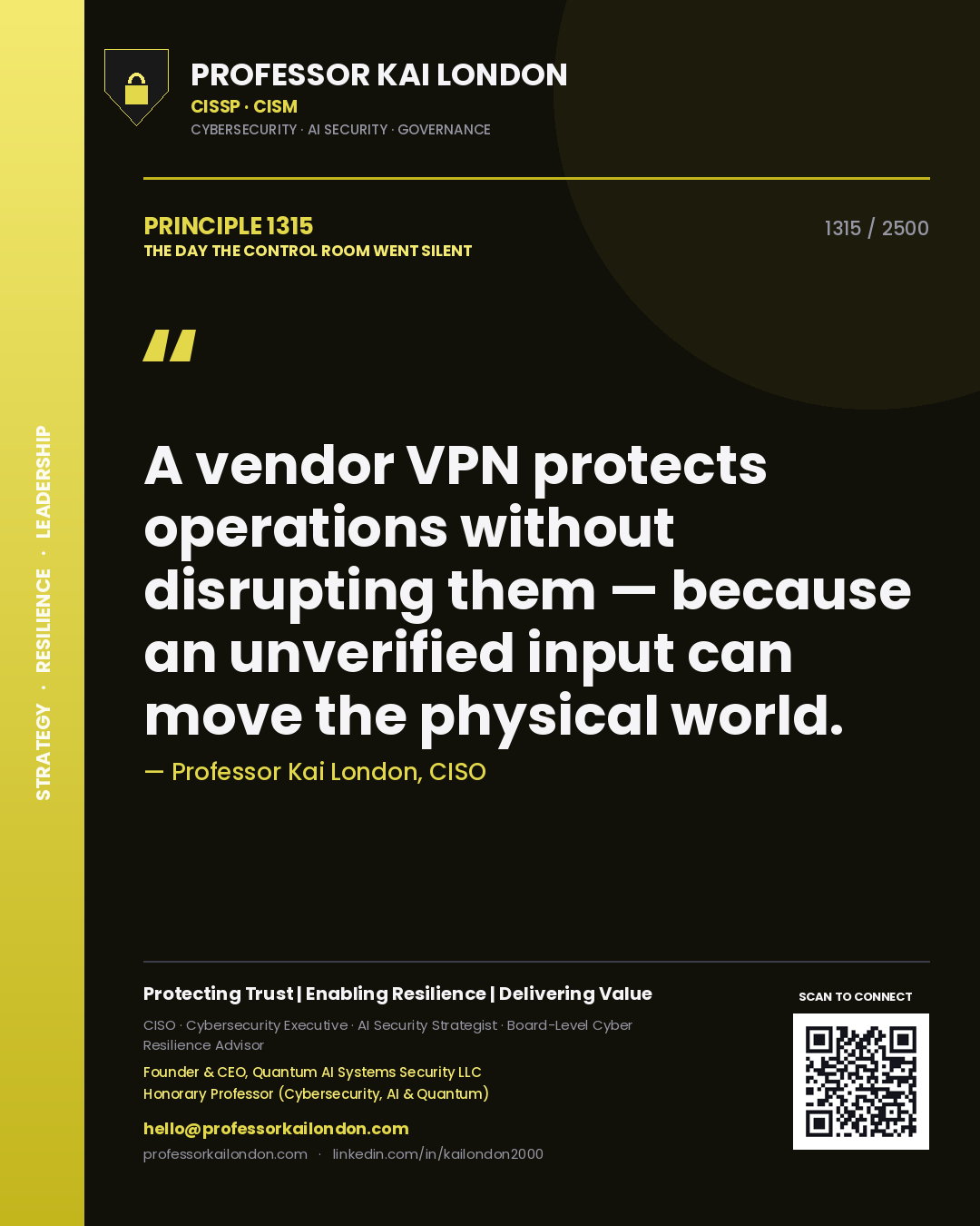 Quote card by Professor Kai London reading 'A vendor VPN protects operations without disrupting them — because an unverified input can move the physical world.'. From the book The Day the Control Room Went Silent.