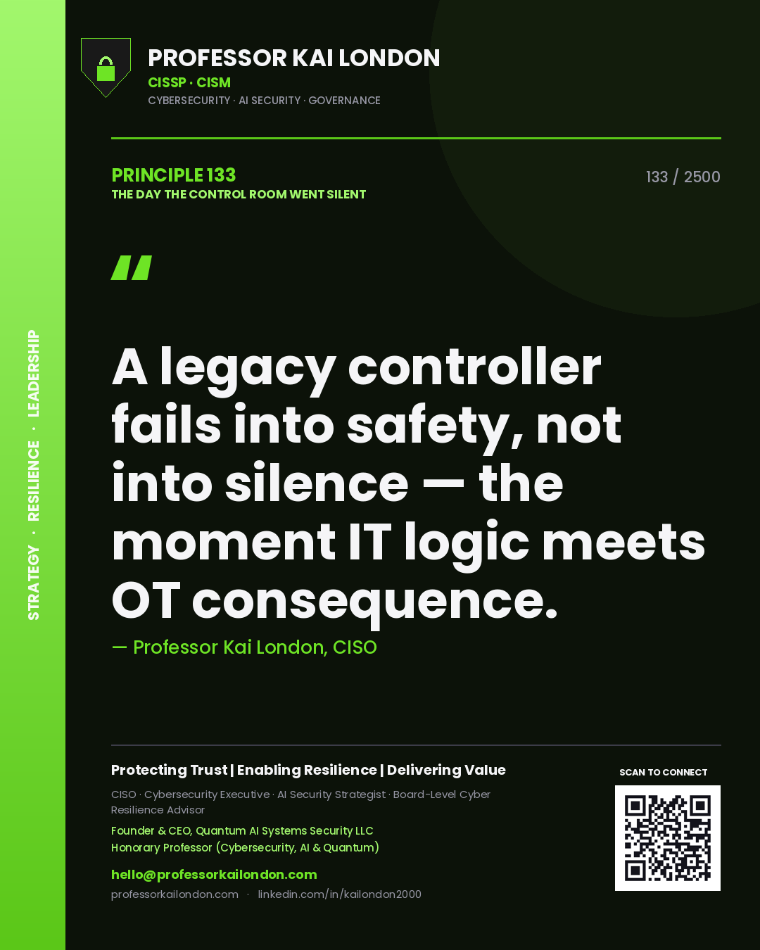 Professor Kai London principle 133: A legacy controller fails into safety, not into silence — the moment IT logic meets OT consequence.