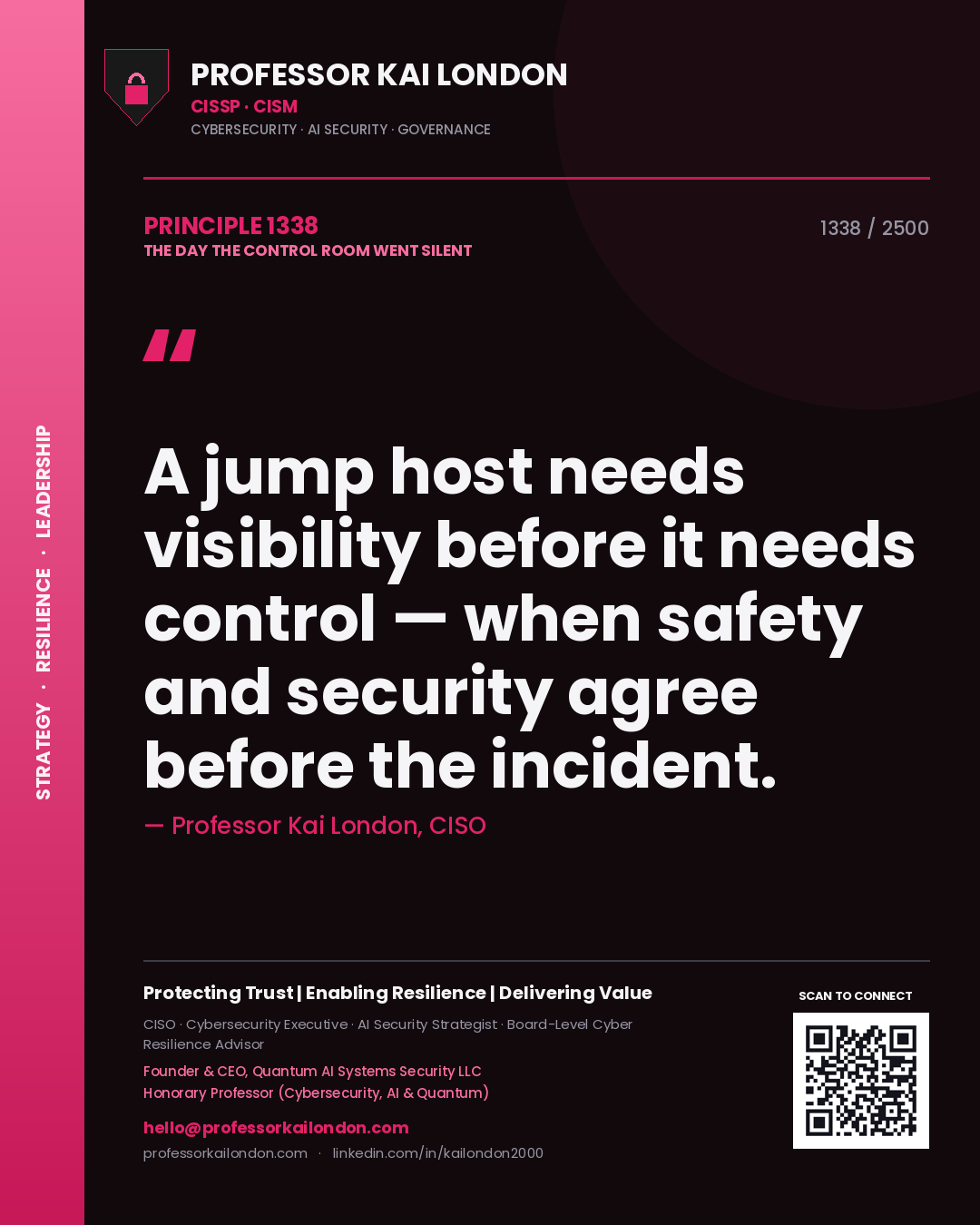 Quote card by Professor Kai London reading 'A jump host needs visibility before it needs control — when safety and security agree before the incident.'. From the book The Day the Control Room Went Silent.