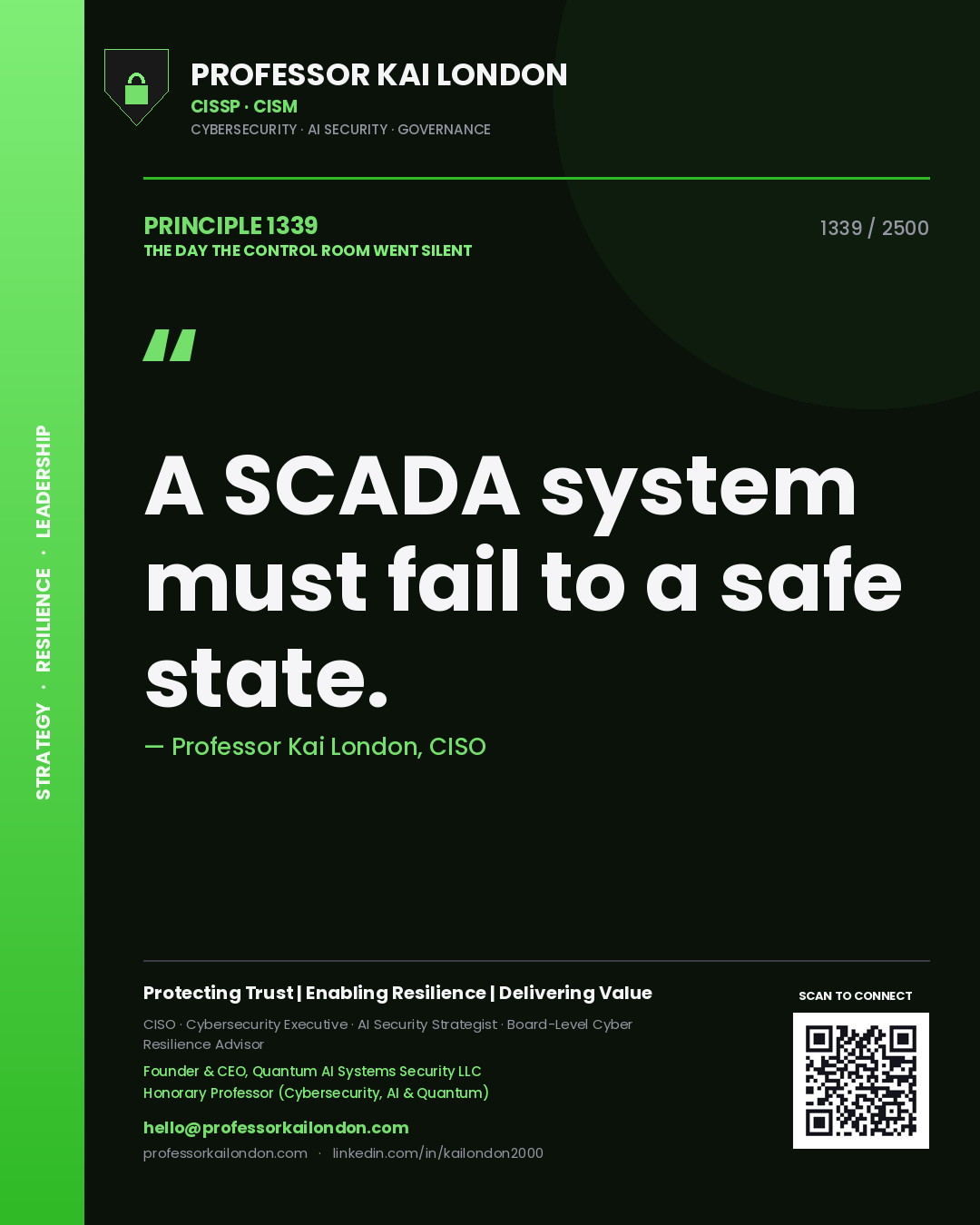 Professor Kai London principle 1339: A SCADA system must fail to a safe state.