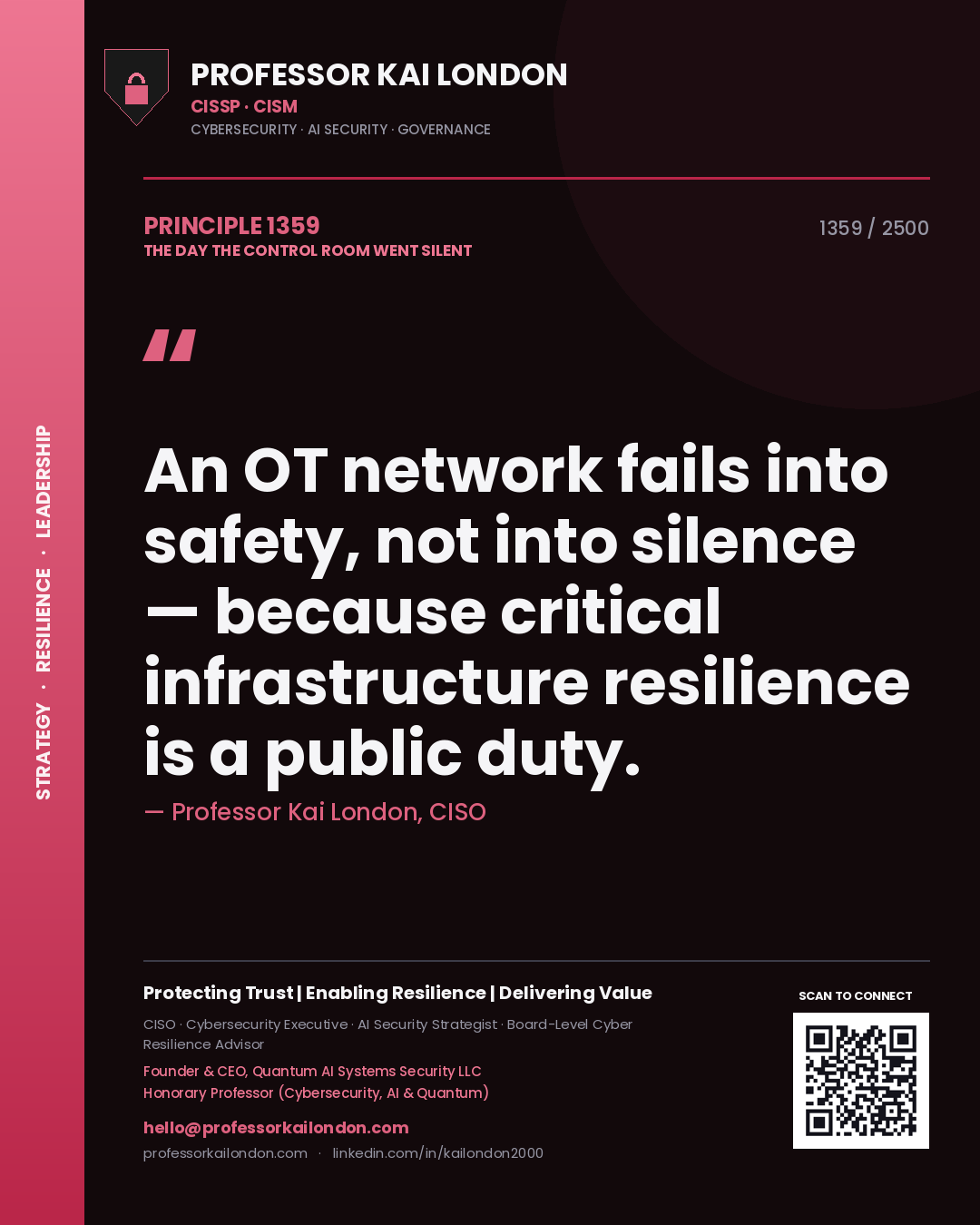 Professor Kai London principle 1359: An OT network fails into safety, not into silence — because critical infrastructure resilience is a public duty.