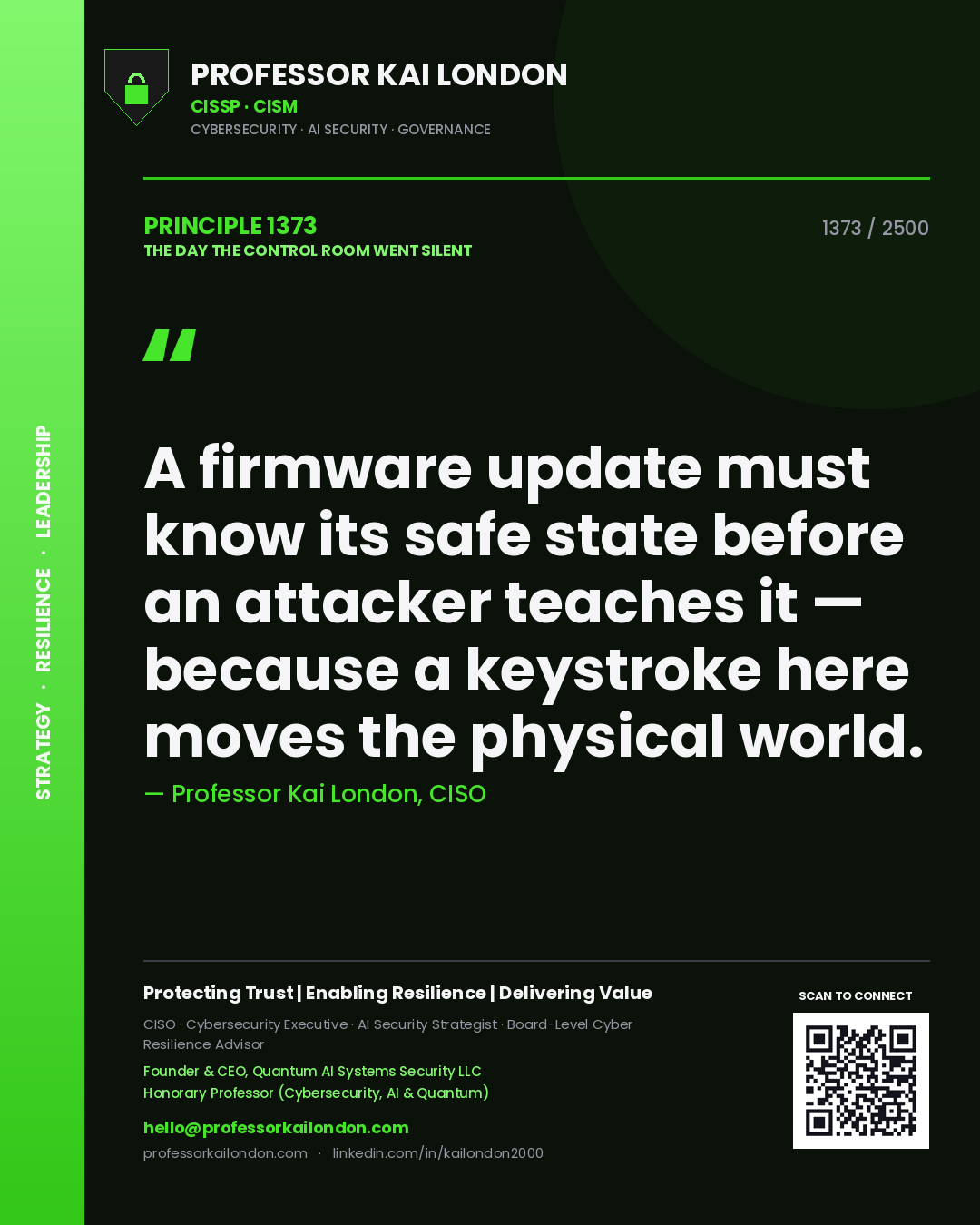 Professor Kai London principle 1373: A firmware update must know its safe state before an attacker teaches it — because a keystroke here moves the physical world.
