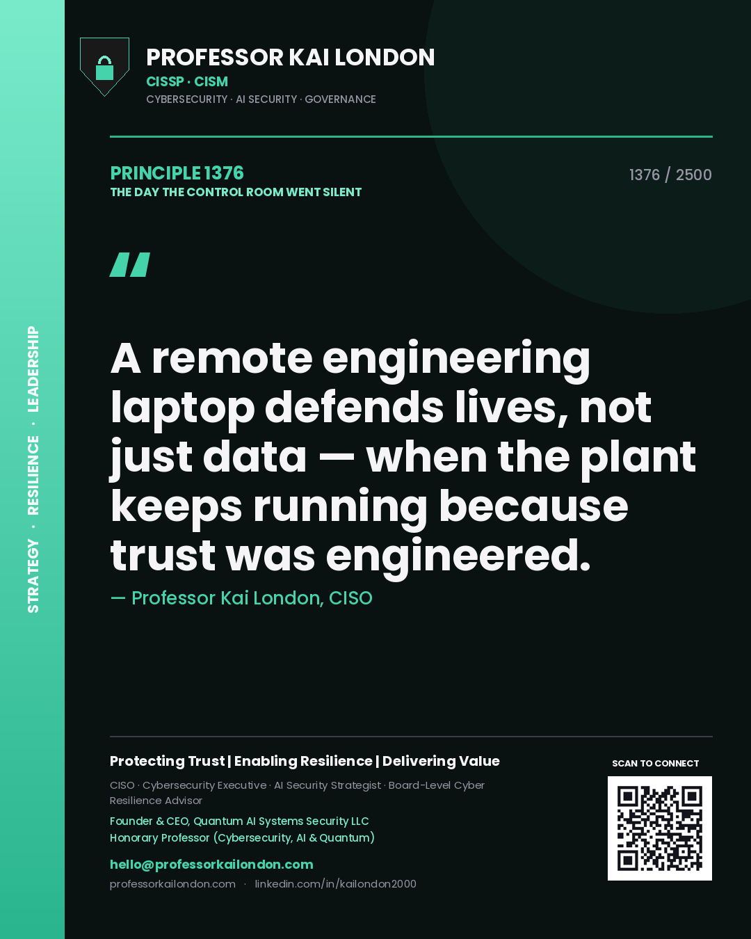 Quote card by Professor Kai London reading 'A remote engineering laptop defends lives, not just data — when the plant keeps running because trust was engineered.'. From the book The Day the Control Room Went Silent.