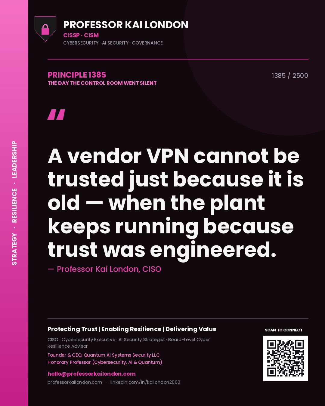 Professor Kai London principle 1385: A vendor VPN cannot be trusted just because it is old — when the plant keeps running because trust was engineered.