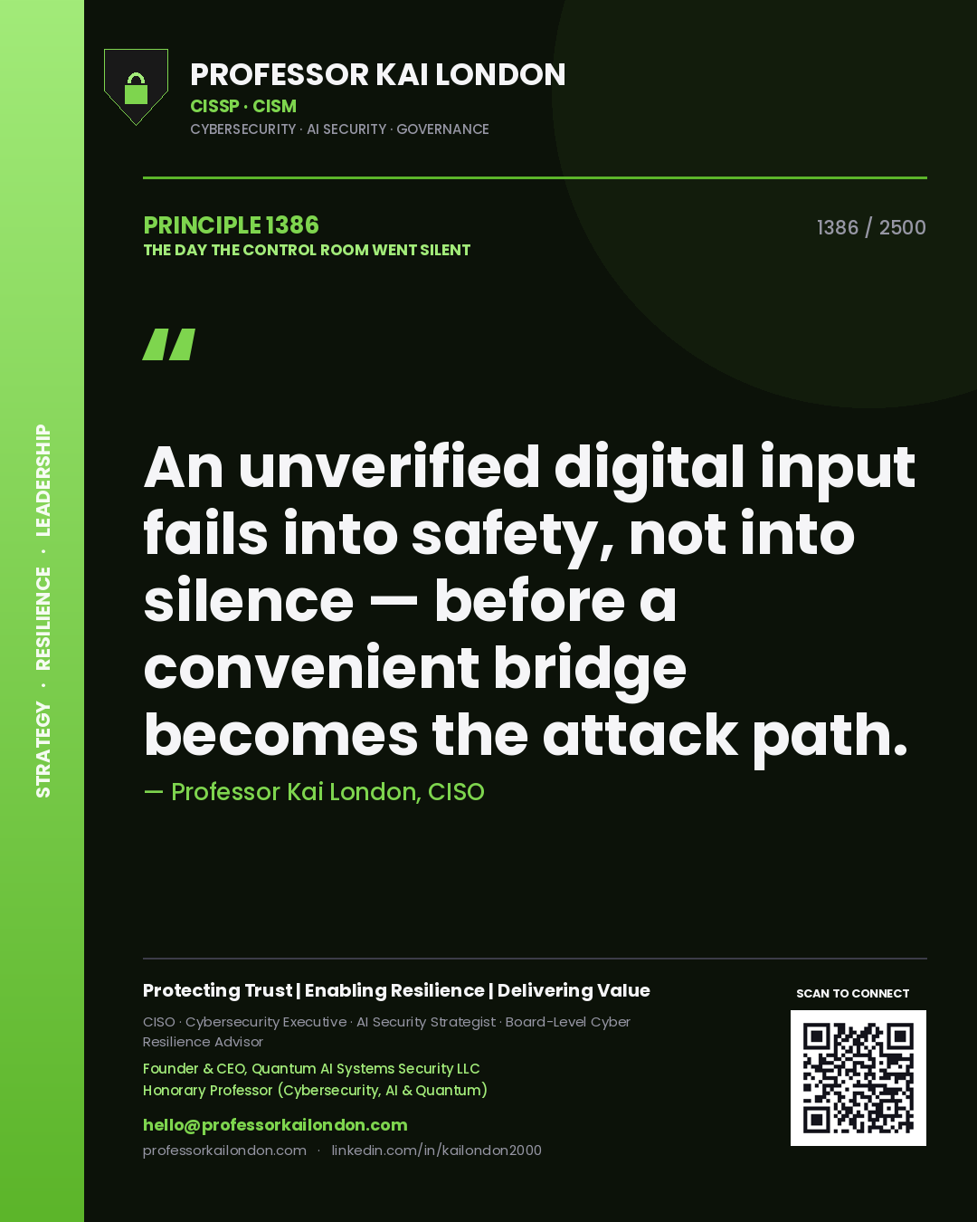 Professor Kai London principle 1386: An unverified digital input fails into safety, not into silence — before a convenient bridge becomes the attack path.