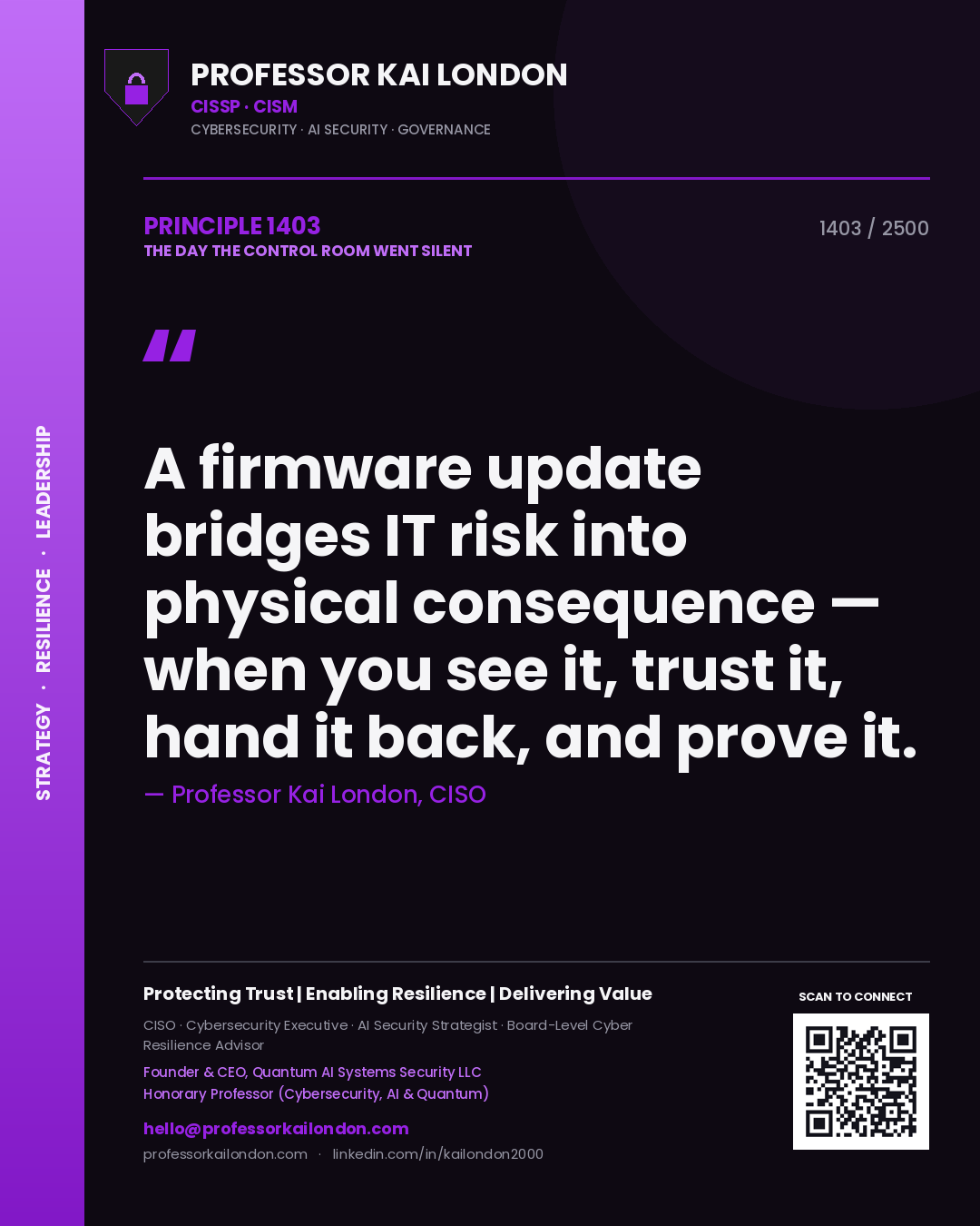 Professor Kai London principle 1403: A firmware update bridges IT risk into physical consequence — when you see it, trust it, hand it back, and prove it.