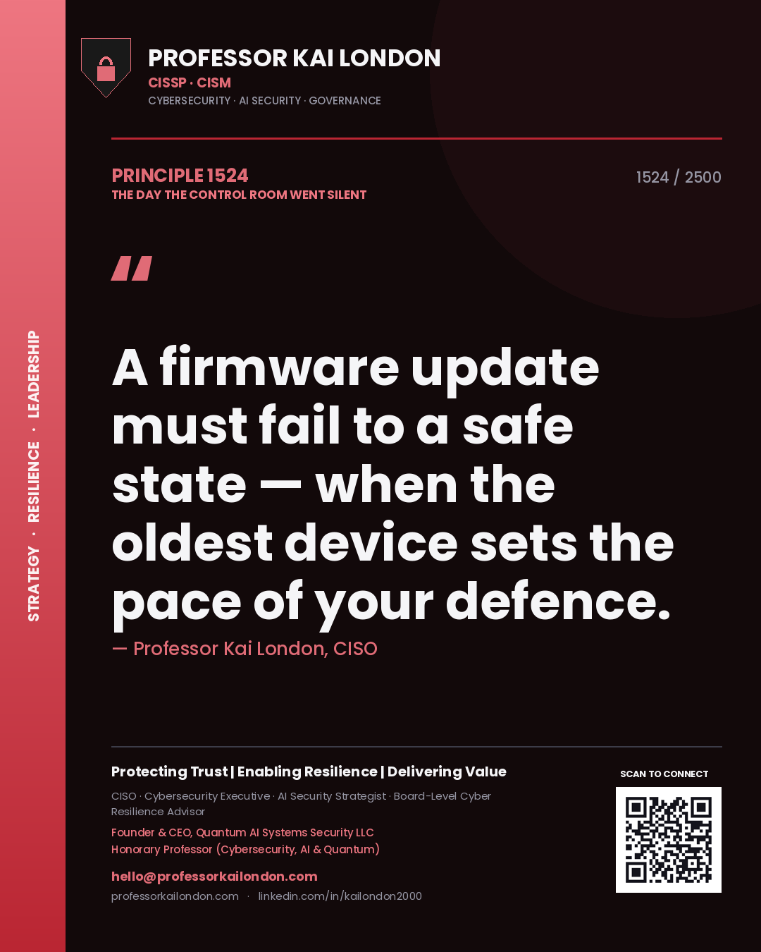 Professor Kai London principle 1524: A firmware update must fail to a safe state — when the oldest device sets the pace of your defence.