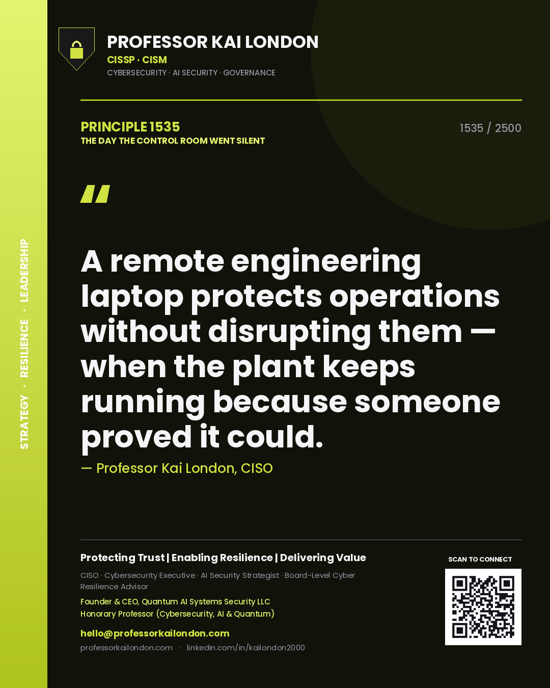 Professor Kai London principle 1535: A remote engineering laptop protects operations without disrupting them — when the plant keeps running because someone proved it could.