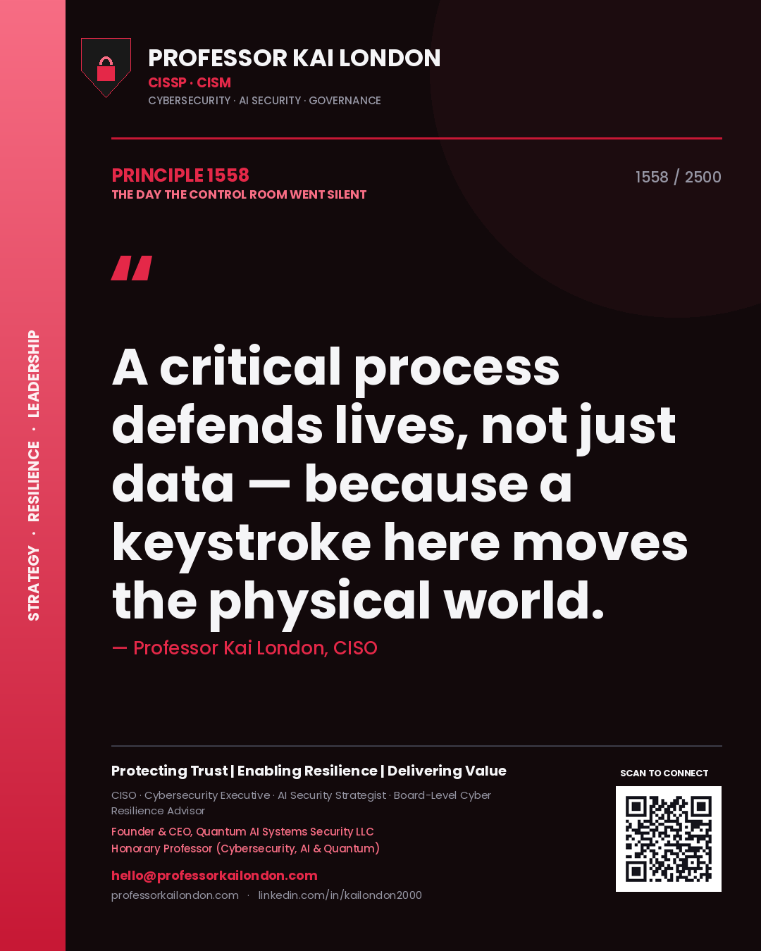 Professor Kai London principle 1558: A critical process defends lives, not just data — because a keystroke here moves the physical world.