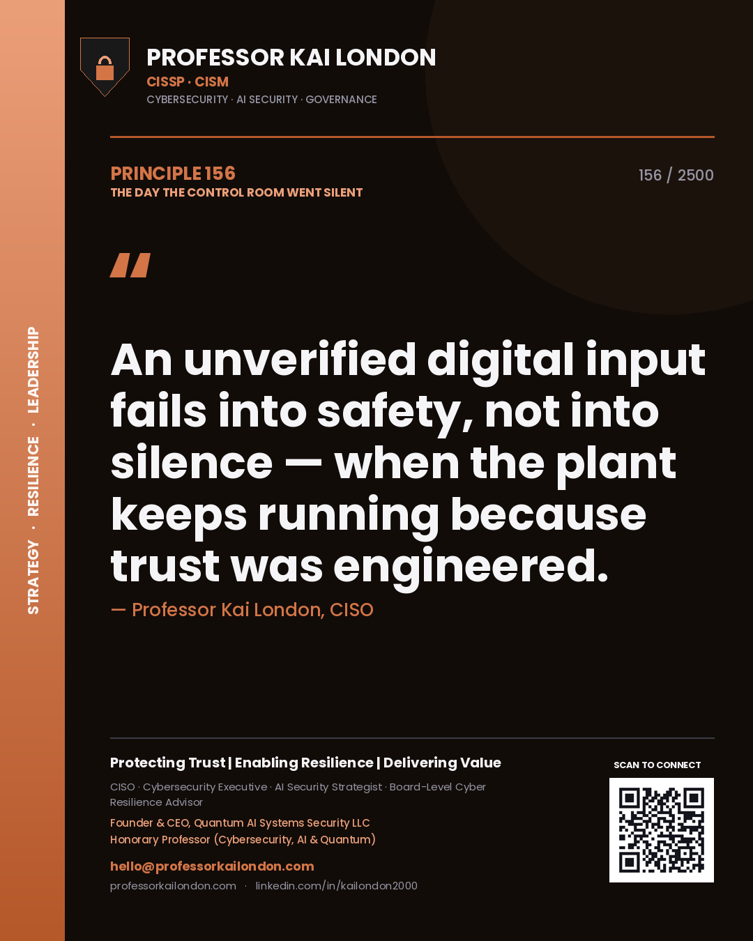 Professor Kai London principle 156: An unverified digital input fails into safety, not into silence — when the plant keeps running because trust was engineered.