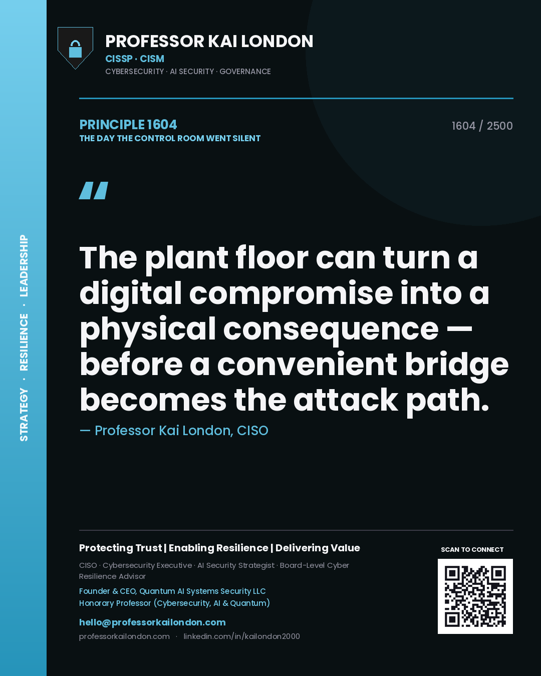 Professor Kai London principle 1604: The plant floor can turn a digital compromise into a physical consequence — before a convenient bridge becomes the attack path.