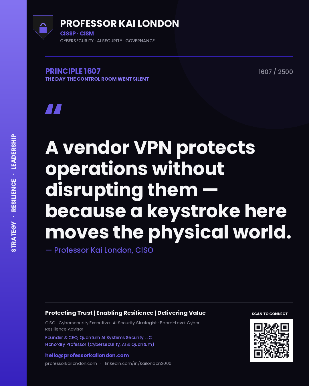 Professor Kai London principle 1607: A vendor VPN protects operations without disrupting them — because a keystroke here moves the physical world.