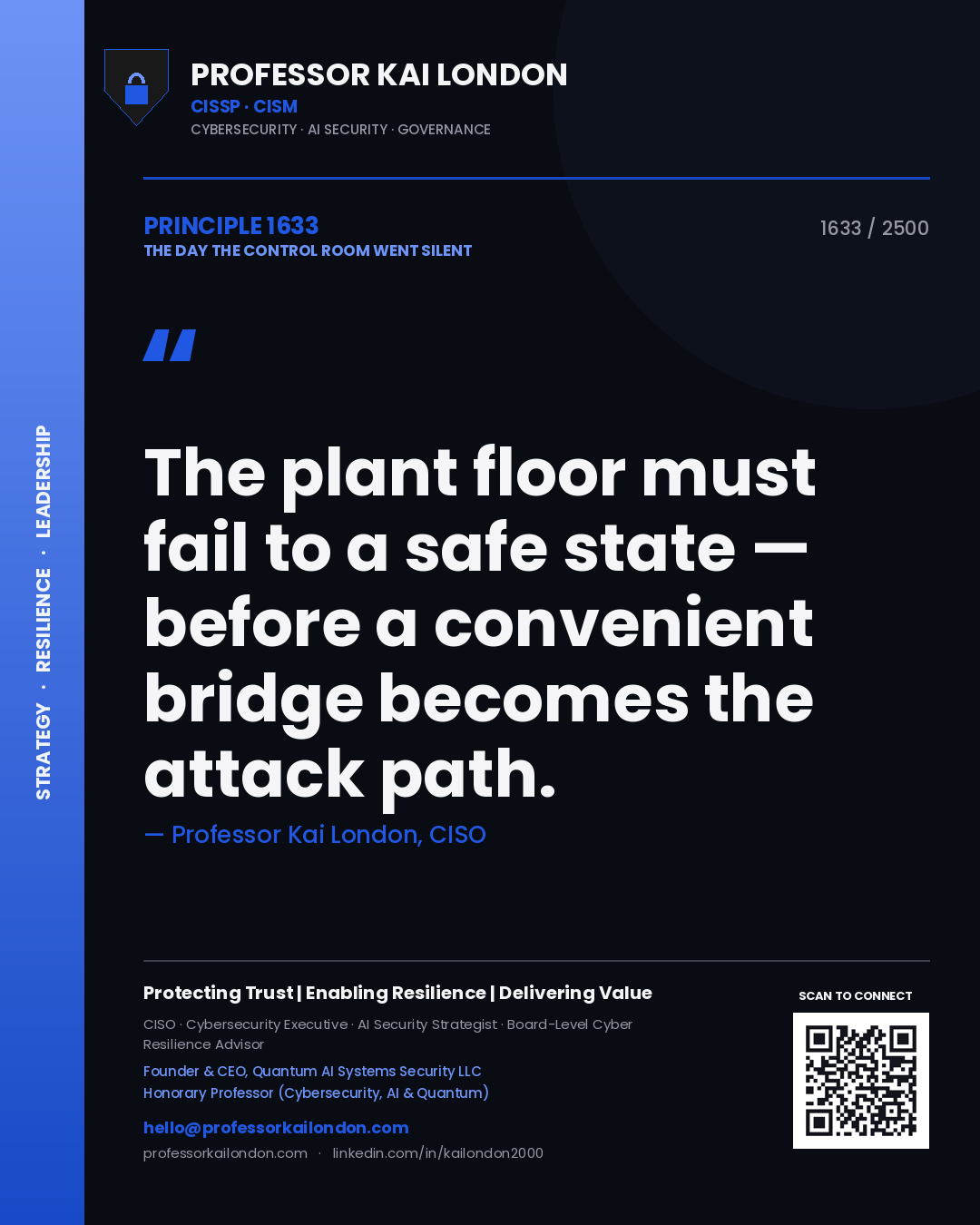 Professor Kai London principle 1633: The plant floor must fail to a safe state — before a convenient bridge becomes the attack path.