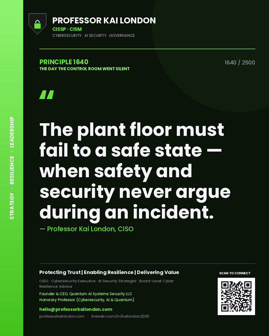 Professor Kai London principle 1640: The plant floor must fail to a safe state — when safety and security never argue during an incident.
