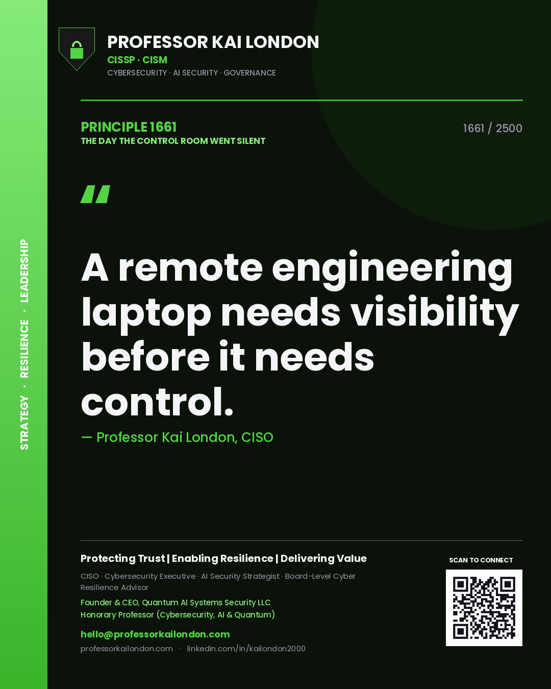 Professor Kai London principle 1661: A remote engineering laptop needs visibility before it needs control.