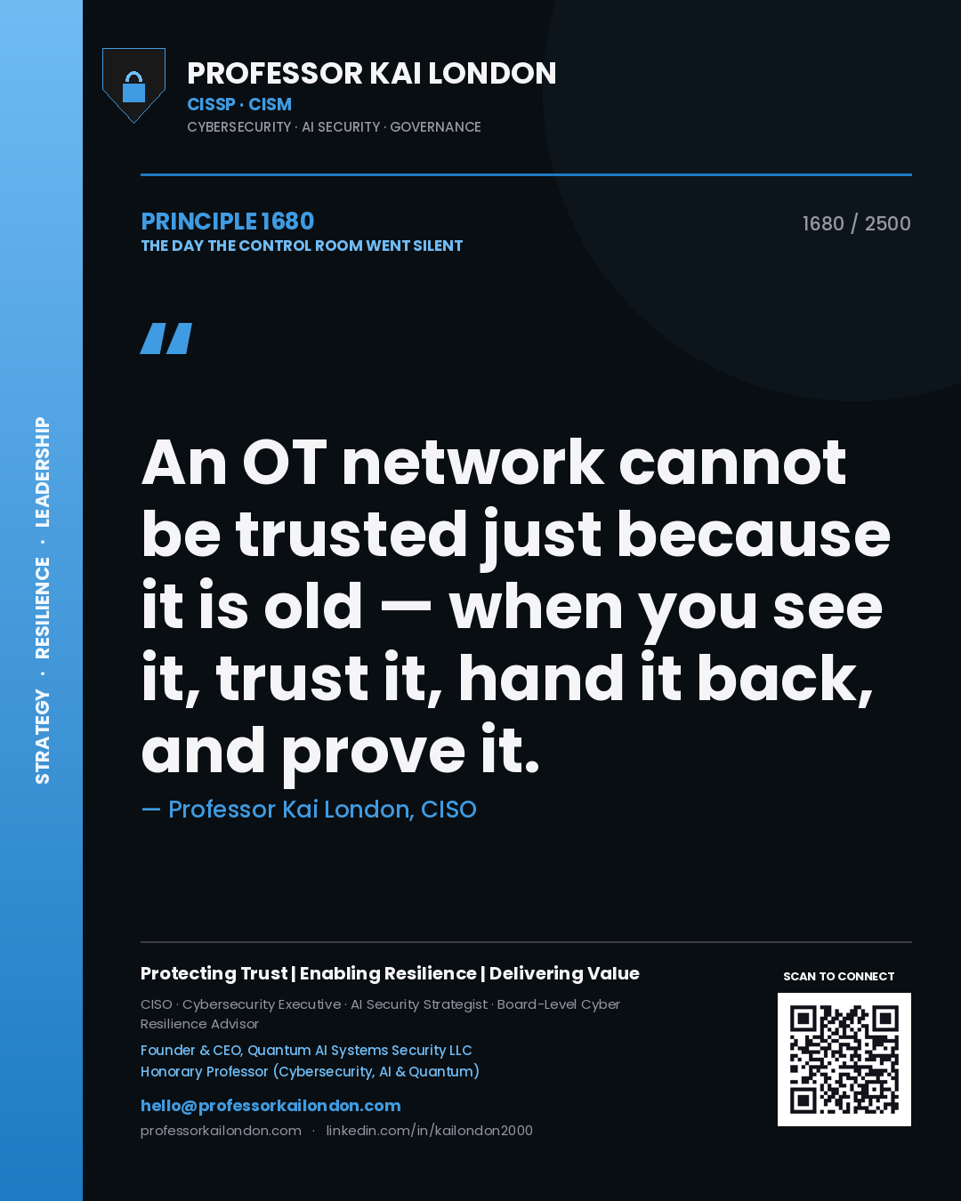 Professor Kai London principle 1680: An OT network cannot be trusted just because it is old — when you see it, trust it, hand it back, and prove it.