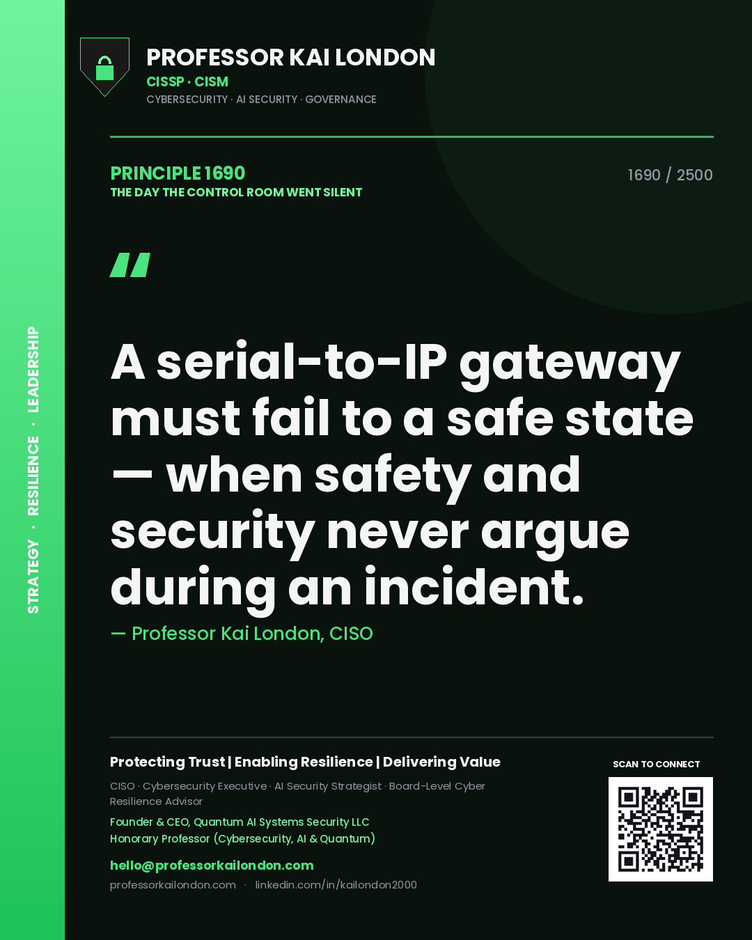 Professor Kai London principle 1690: A serial-to-IP gateway must fail to a safe state — when safety and security never argue during an incident.