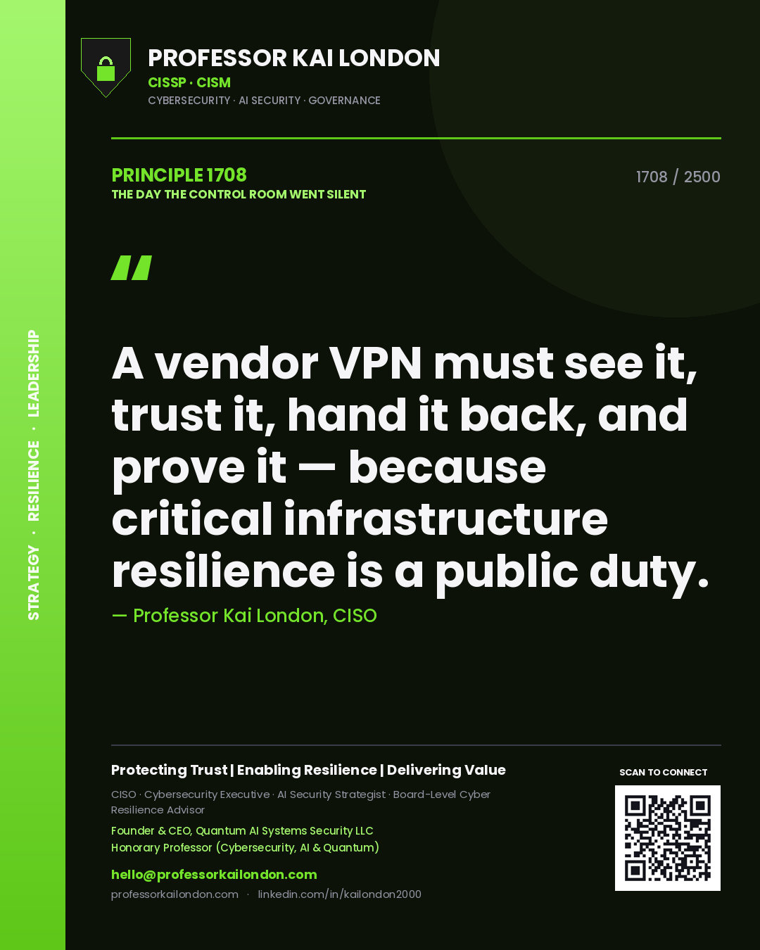 Professor Kai London principle 1708: A vendor VPN must see it, trust it, hand it back, and prove it — because critical infrastructure resilience is a public duty.