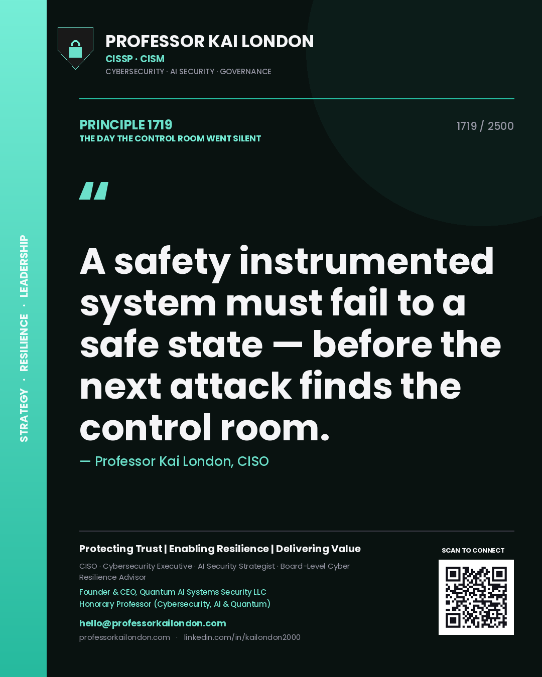 Professor Kai London principle 1719: A safety instrumented system must fail to a safe state — before the next attack finds the control room.