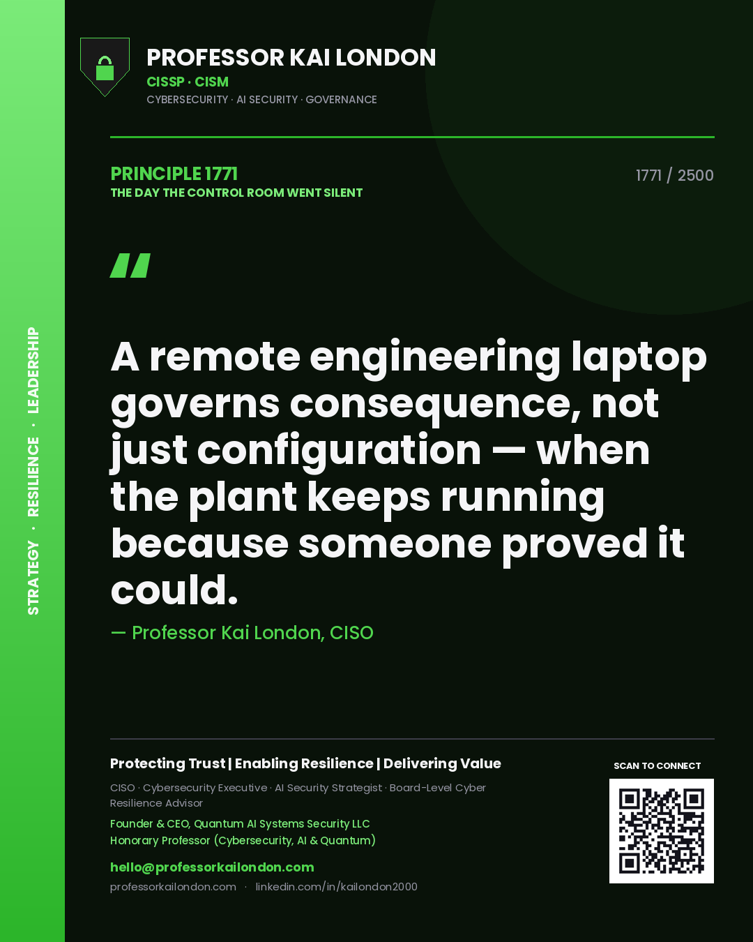 Professor Kai London principle 1771: A remote engineering laptop governs consequence, not just configuration — when the plant keeps running because someone proved it could.