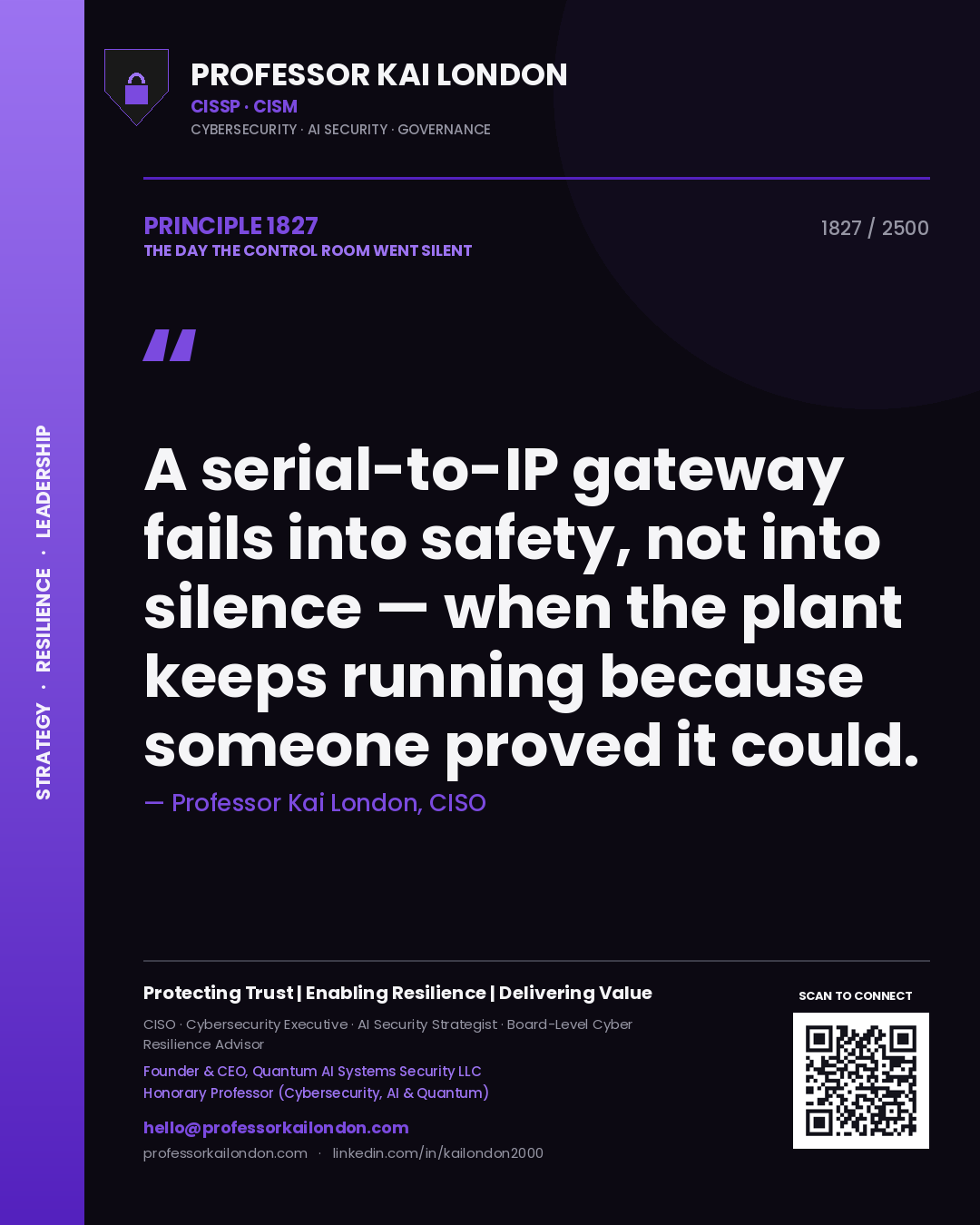 Professor Kai London principle 1827: A serial-to-IP gateway fails into safety, not into silence — when the plant keeps running because someone proved it could.