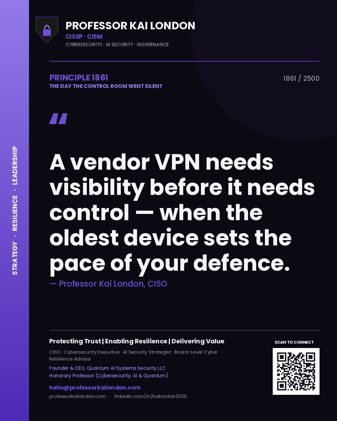 Professor Kai London principle 1861: A vendor VPN needs visibility before it needs control — when the oldest device sets the pace of your defence.