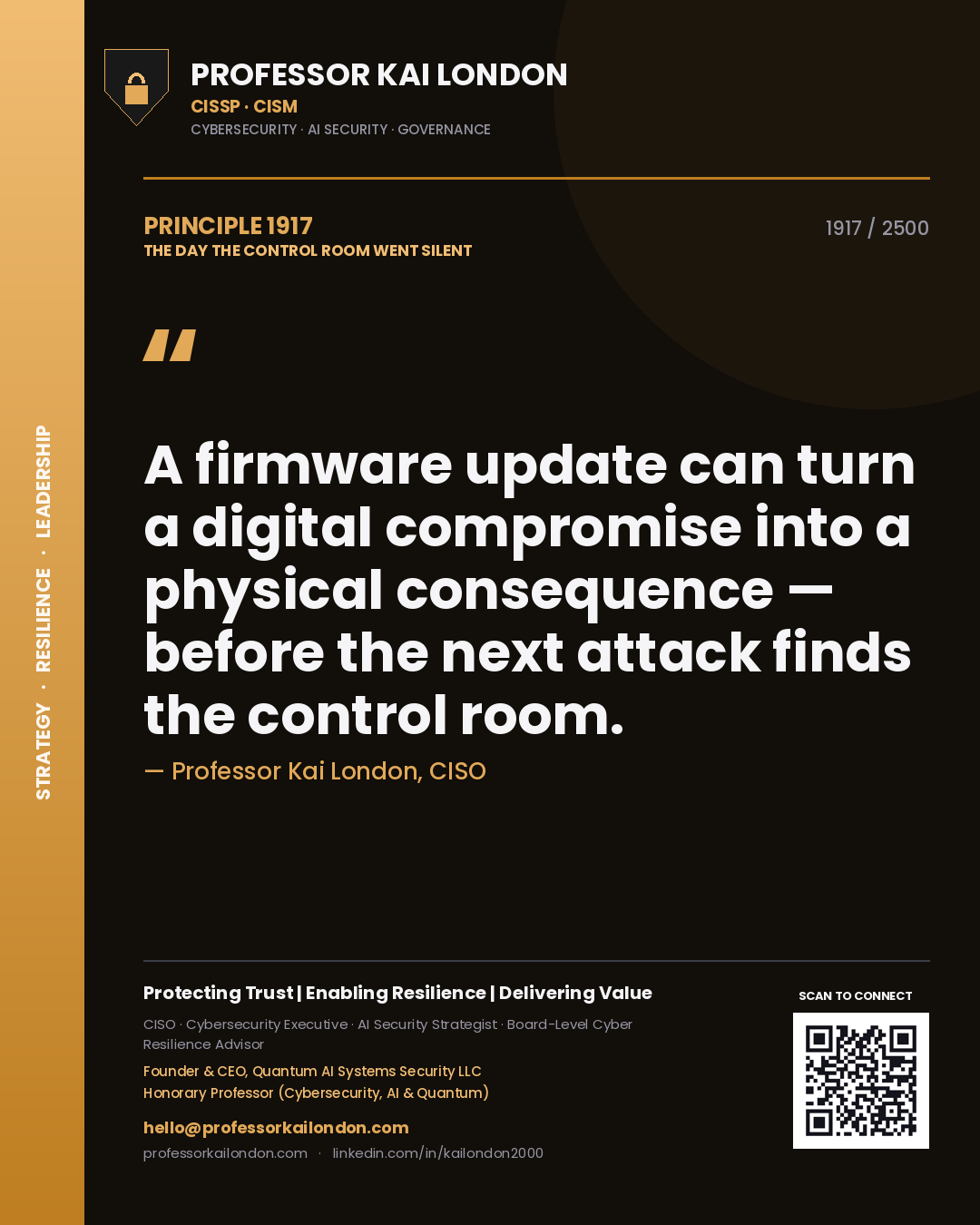 Professor Kai London principle 1917: A firmware update can turn a digital compromise into a physical consequence — before the next attack finds the control room.